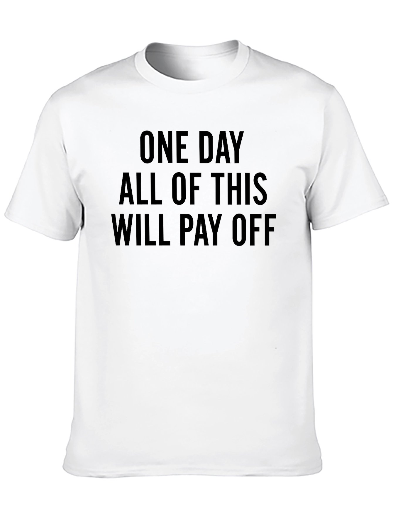 Black Motivational T-Shirt: One Day All of This Will Pay Off view 10