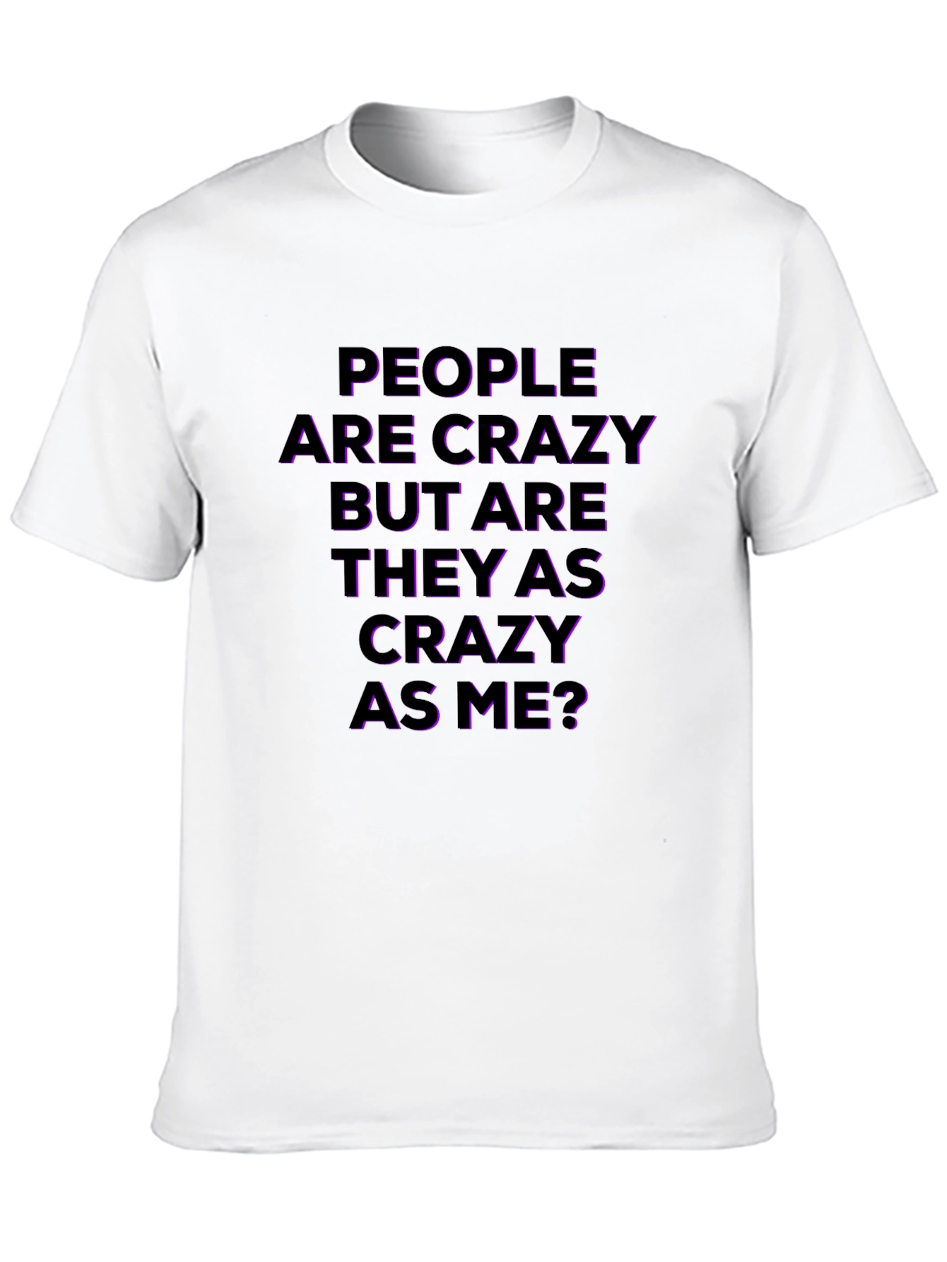 Black Crazy People T-Shirt - Funny Slogan Tee view 10