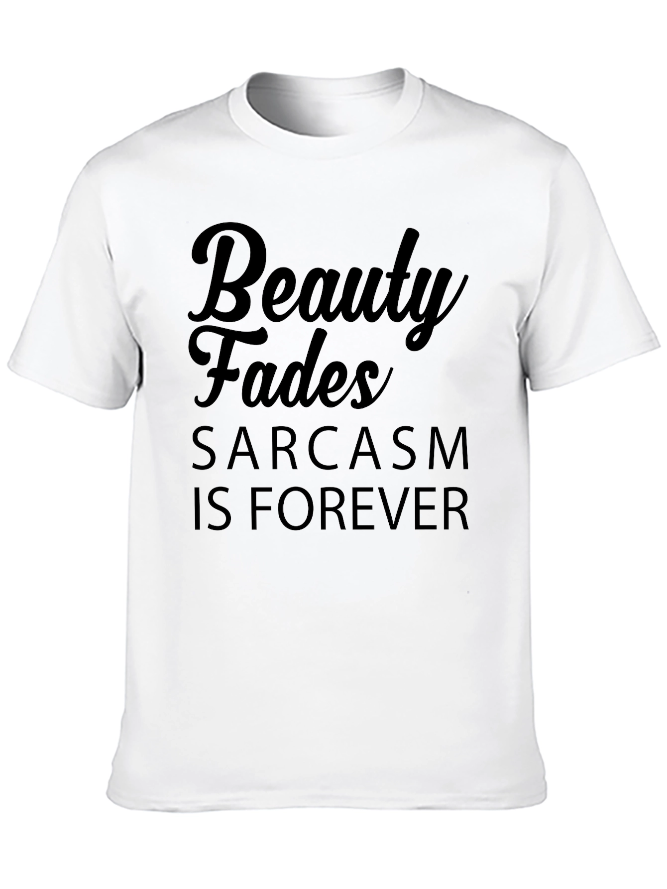 Black Beauty Fades Sarcasm is Forever Black Graphic T-Shirt view 10