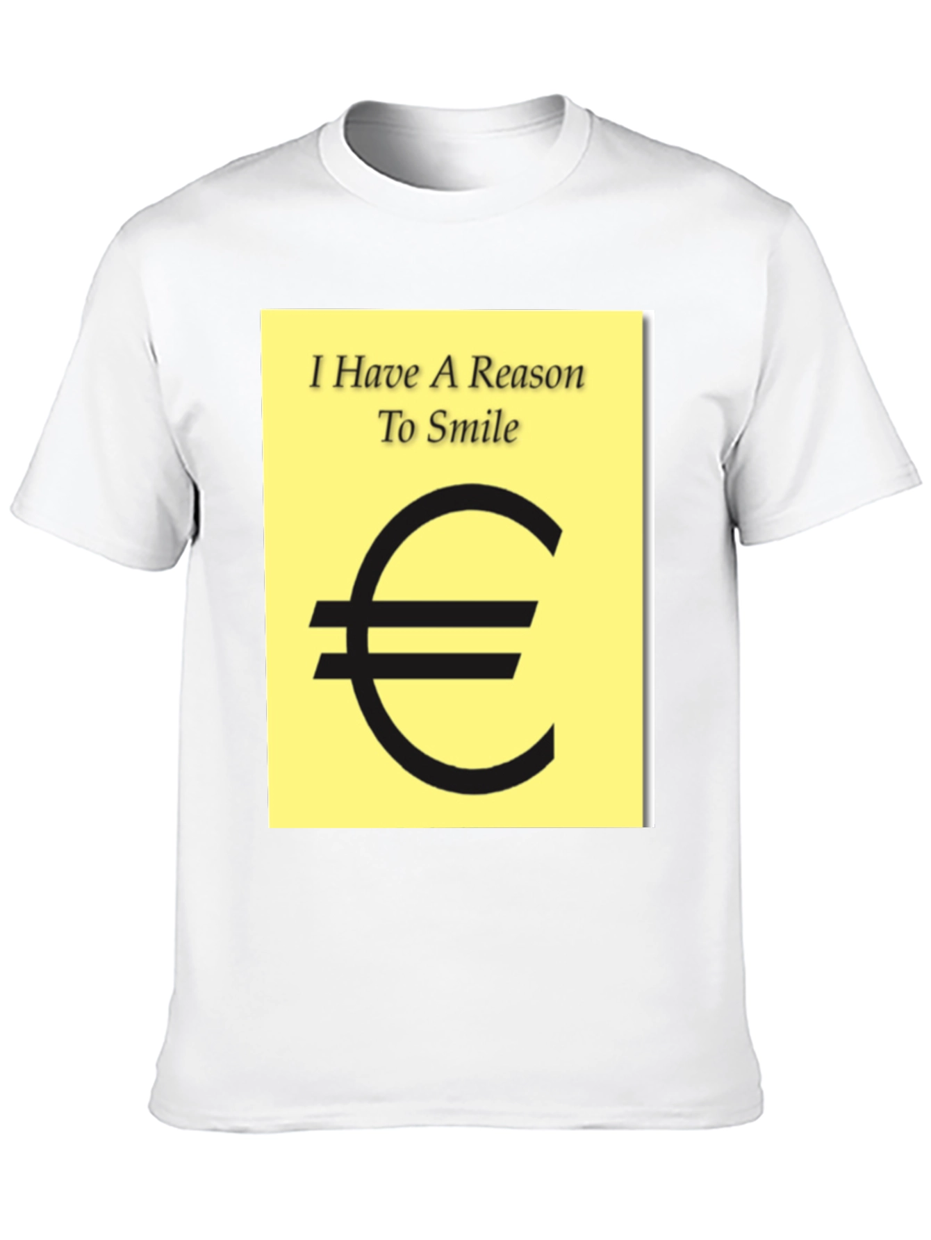 Black I Have A Reason To Smile Euro Sign T-Shirt view 10