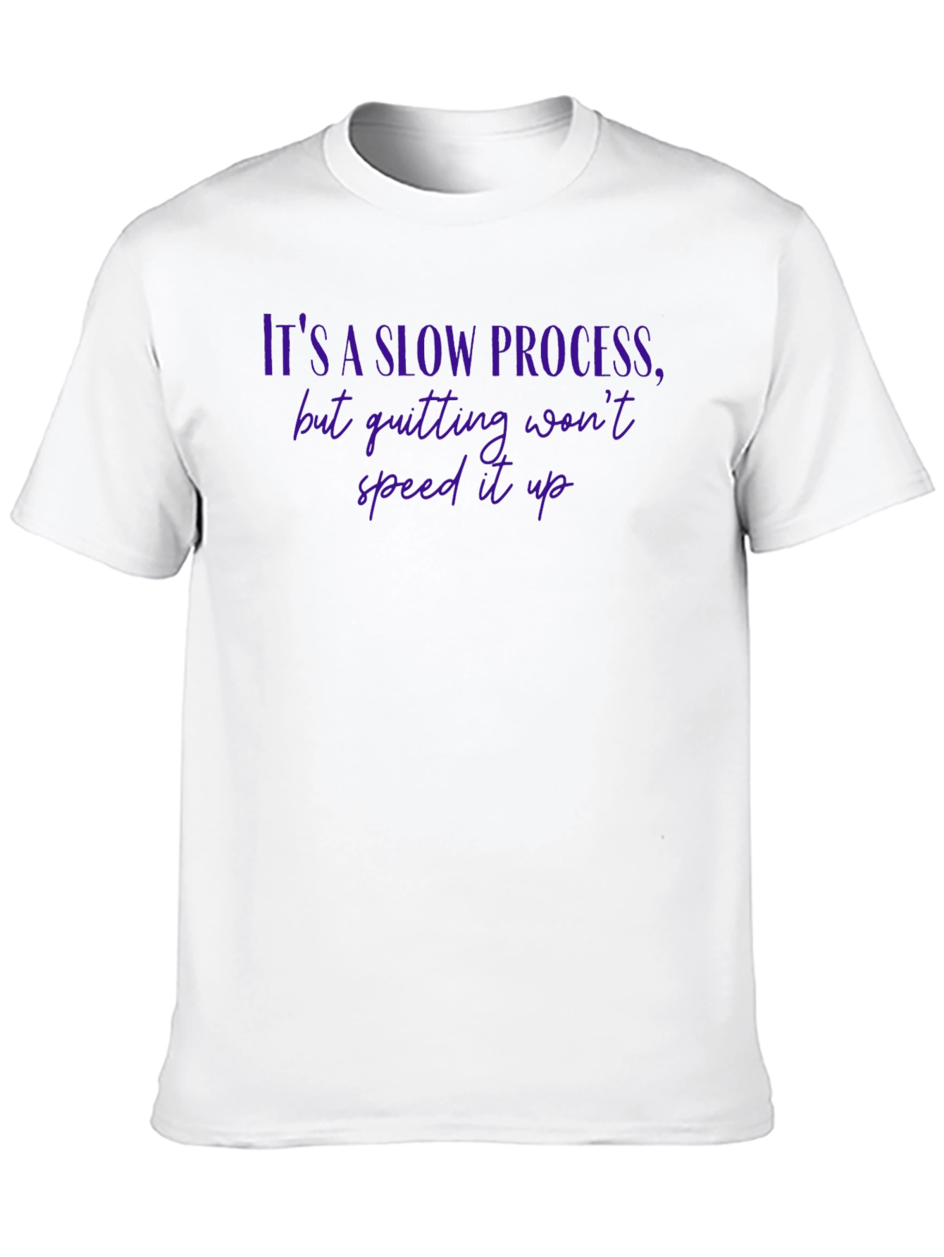 Black Motivational Quote T-Shirt - It's a Slow Process view 10