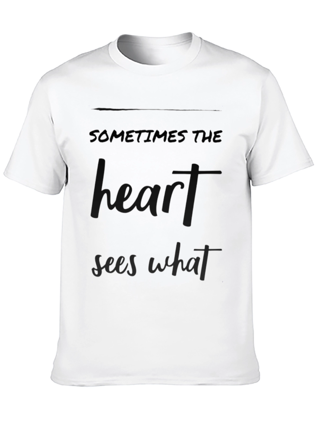 Black Sometimes the Heart Sees What T-Shirt view 10