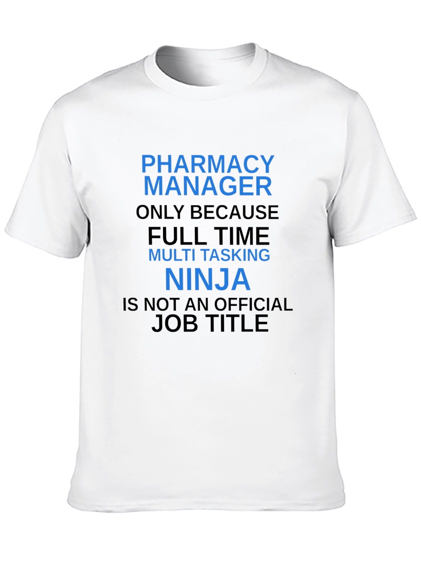 Pharmacy Manager Novelty T-Shirt - 10