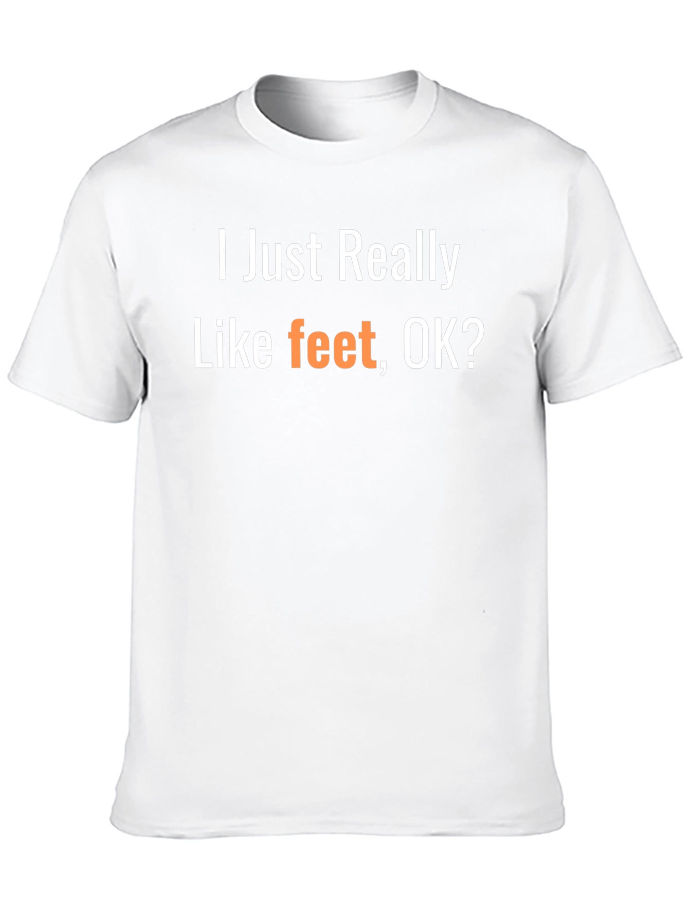 Black I Just Really Like Feet OK? T-Shirt view 10