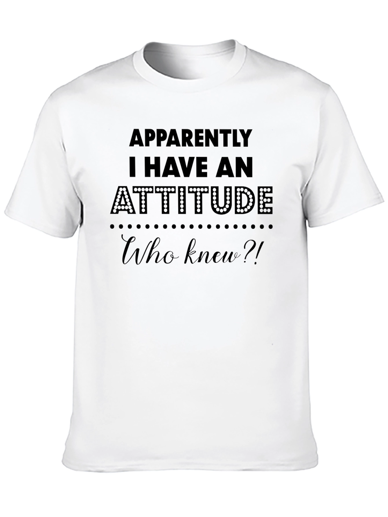 Black Attitude Graphic Tee - Funny Sarcastic Statement T-Shirt view 10