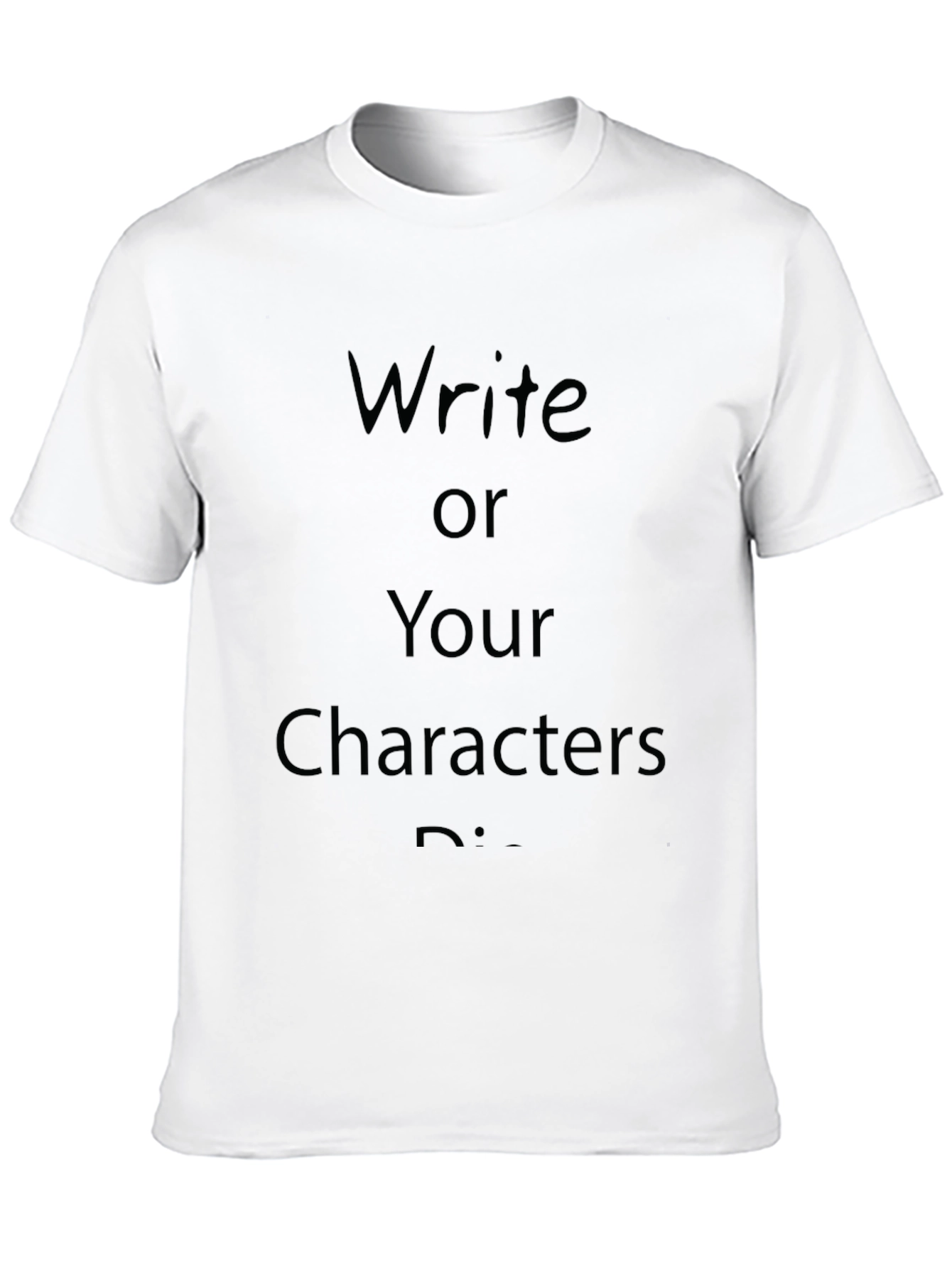 Black Write or Your Characters Die - Black T-Shirt view 10
