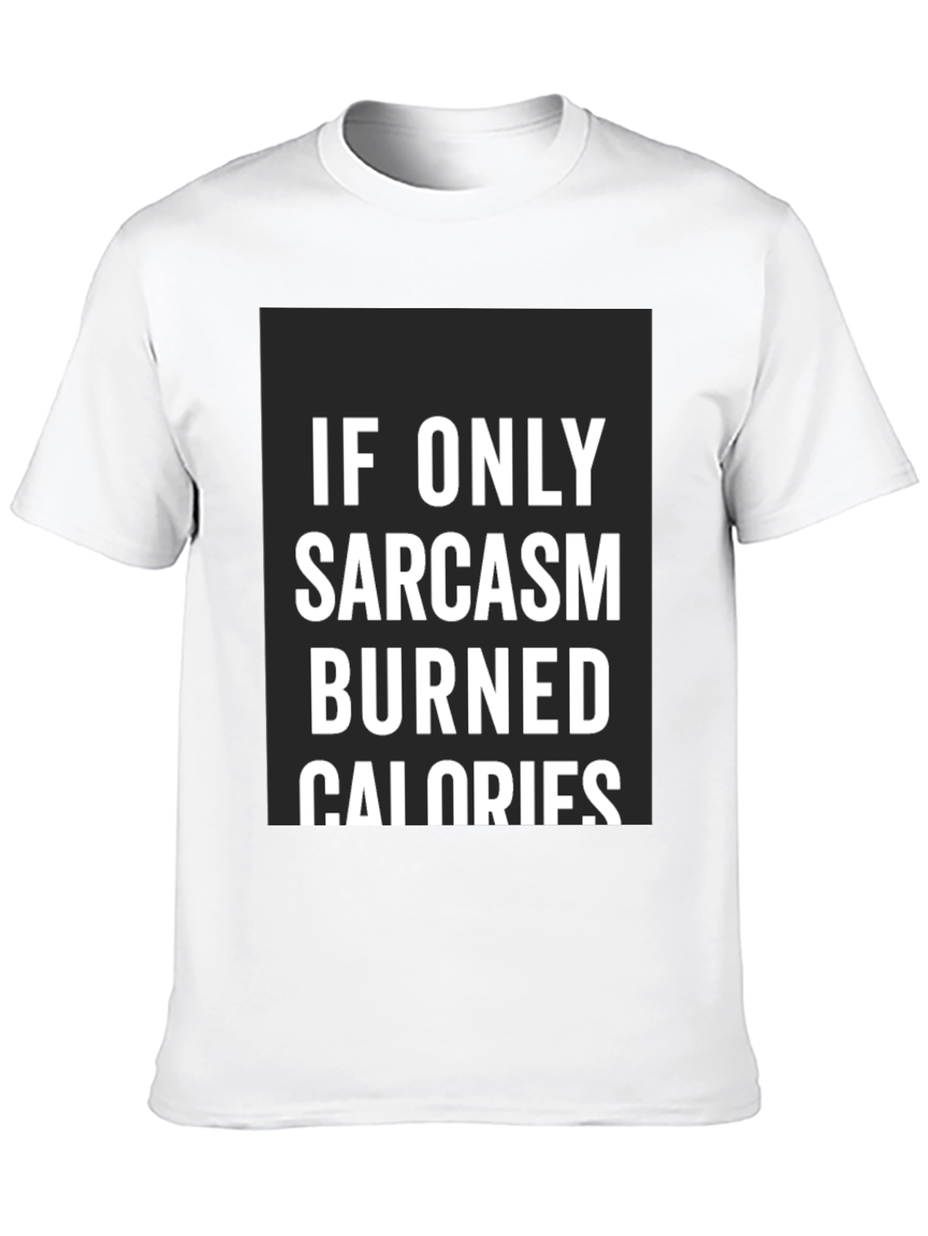 Black Sarcasm Burns Calories Funny Black T-Shirt view 10
