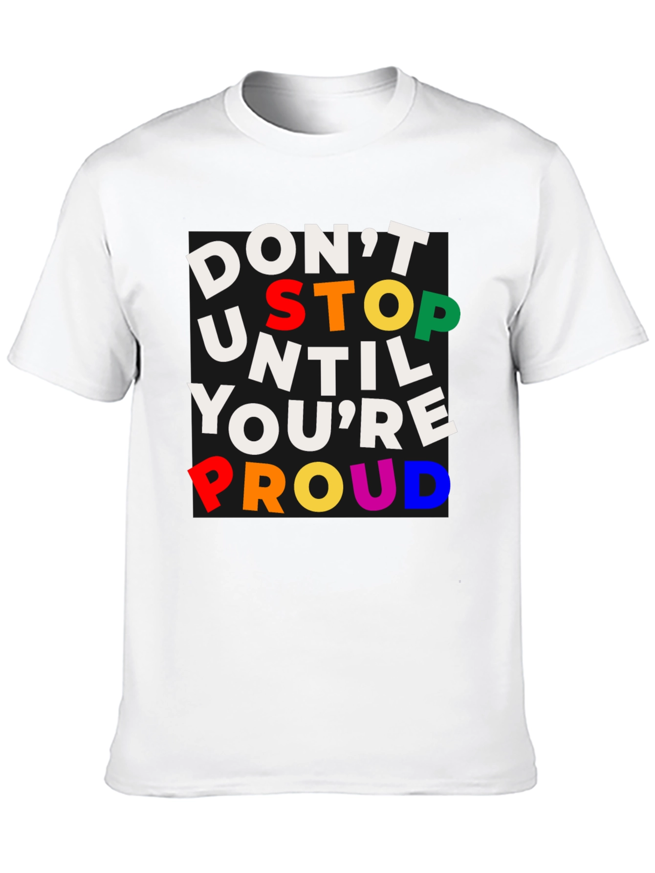 Black Inspirational T-Shirt: Don't Stop Until You're Proud view 10