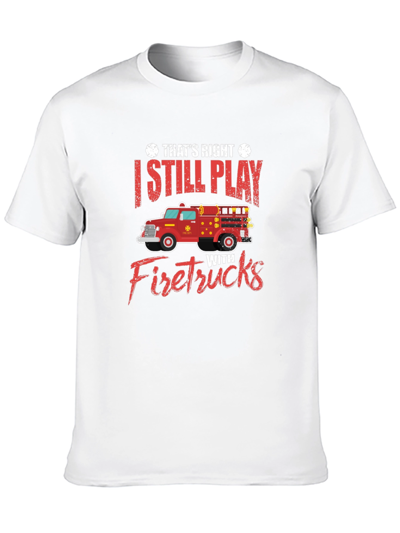 Black I Still Play With Firetrucks T-Shirt view 10