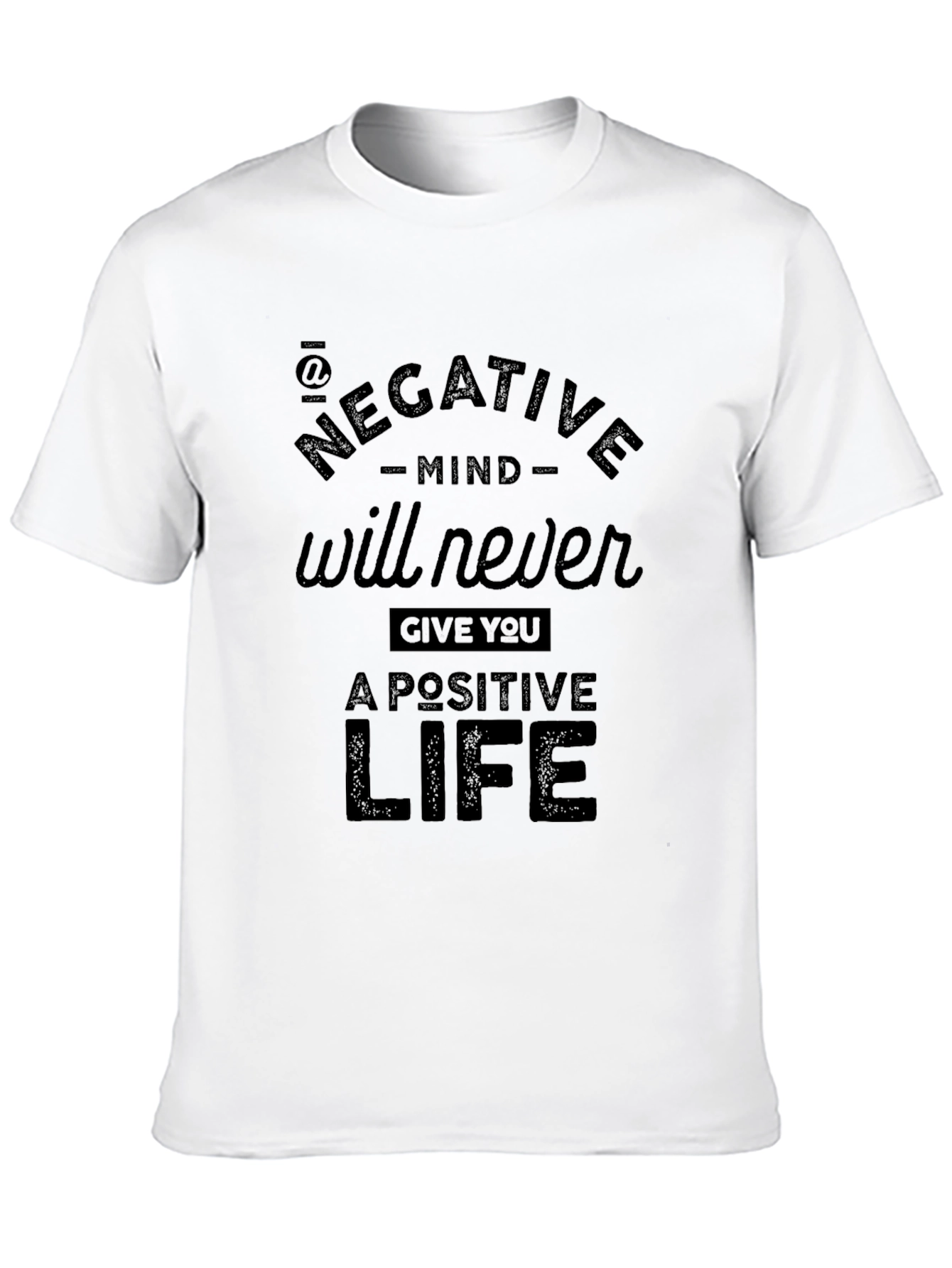 Black Negative Mind Never Gives You A Positive Life T-Shirt view 10