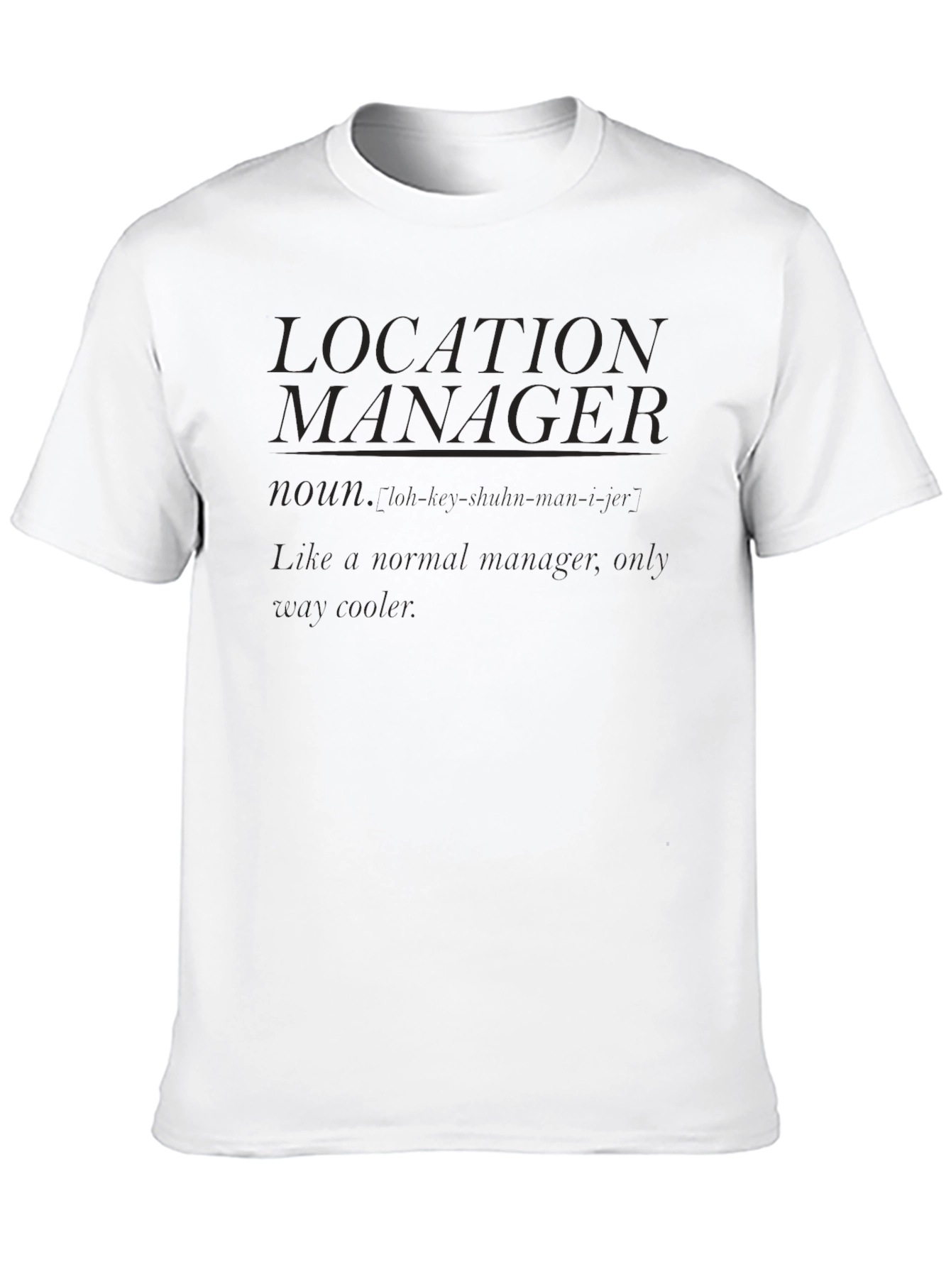 Black Location Manager Definition T-Shirt - Cool Job Apparel view 10