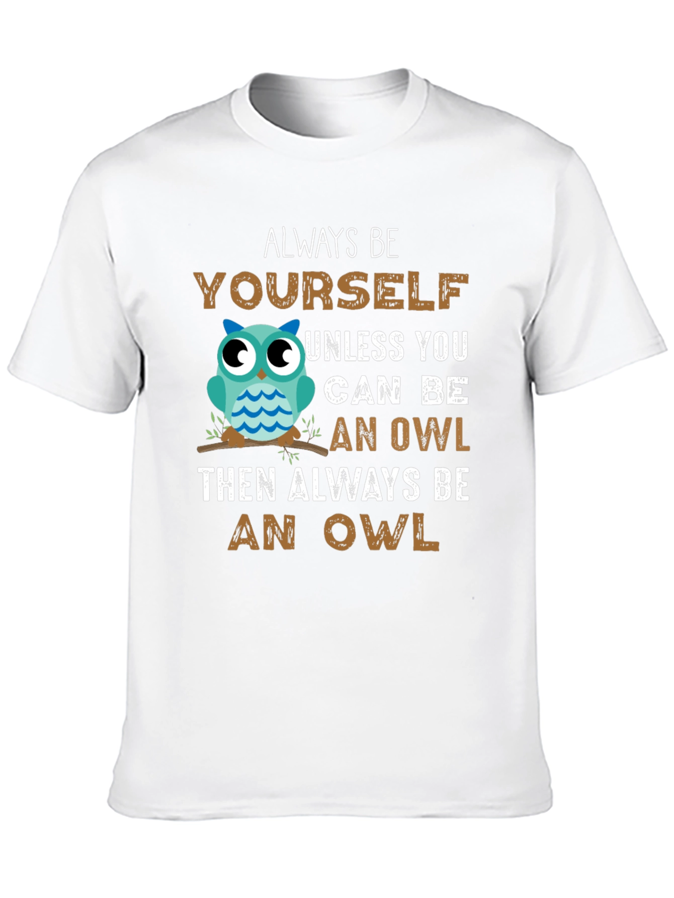 Black Always Be Yourself Unless You Can Be An Owl T-Shirt view 10