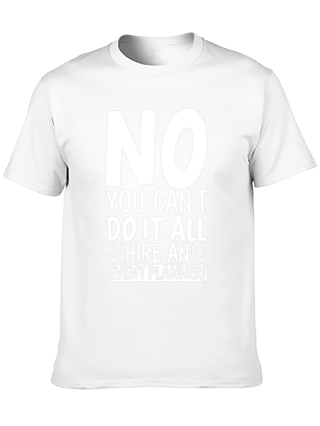 Black Funny Event Planner T-Shirt - "No, Hire an Event Planner!" view 10