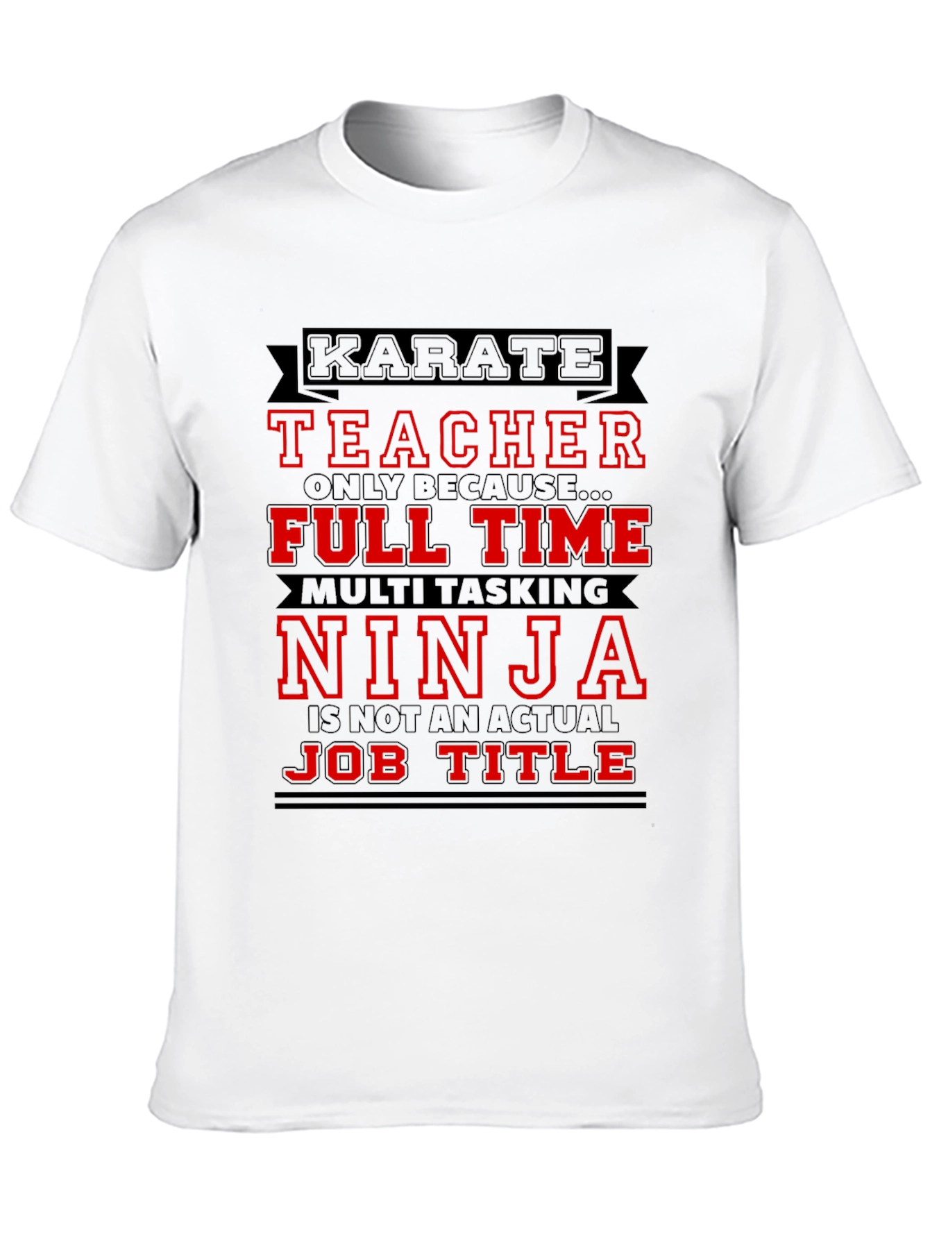 Black Karate Teacher Ninja Job Title Graphic T-Shirt view 10