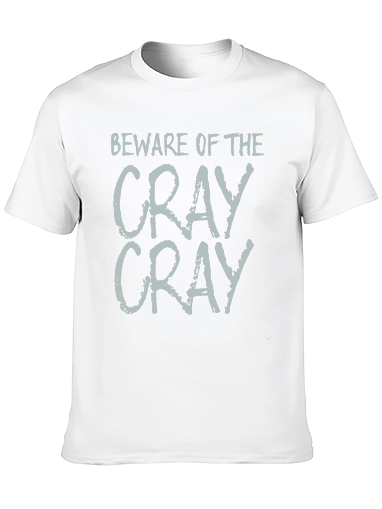 Black Beware of the Cray Cray T-Shirt - Funny Sarcastic Tee view 10