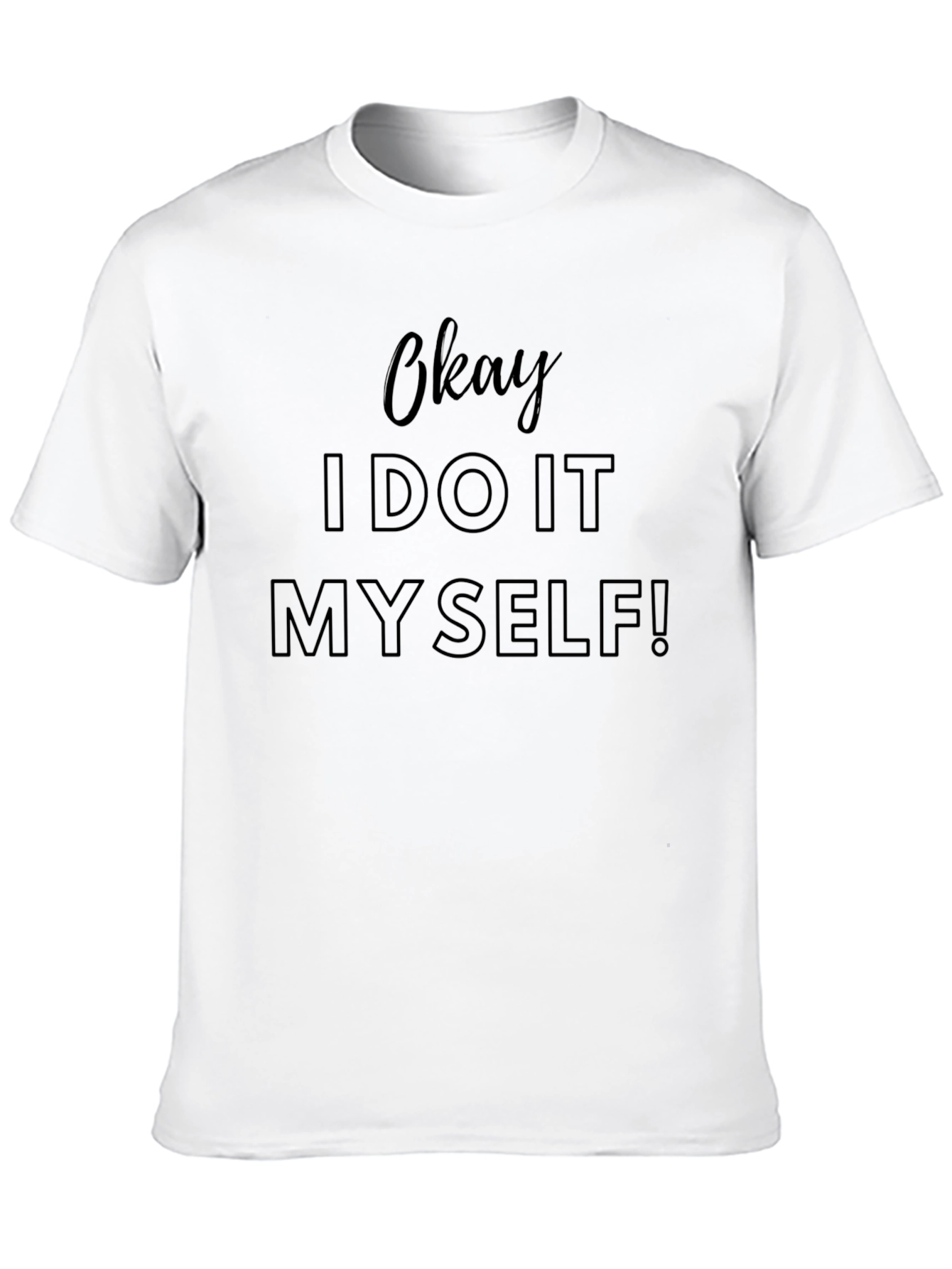 Black Okay I Do It Myself! Men's T-Shirt view 10