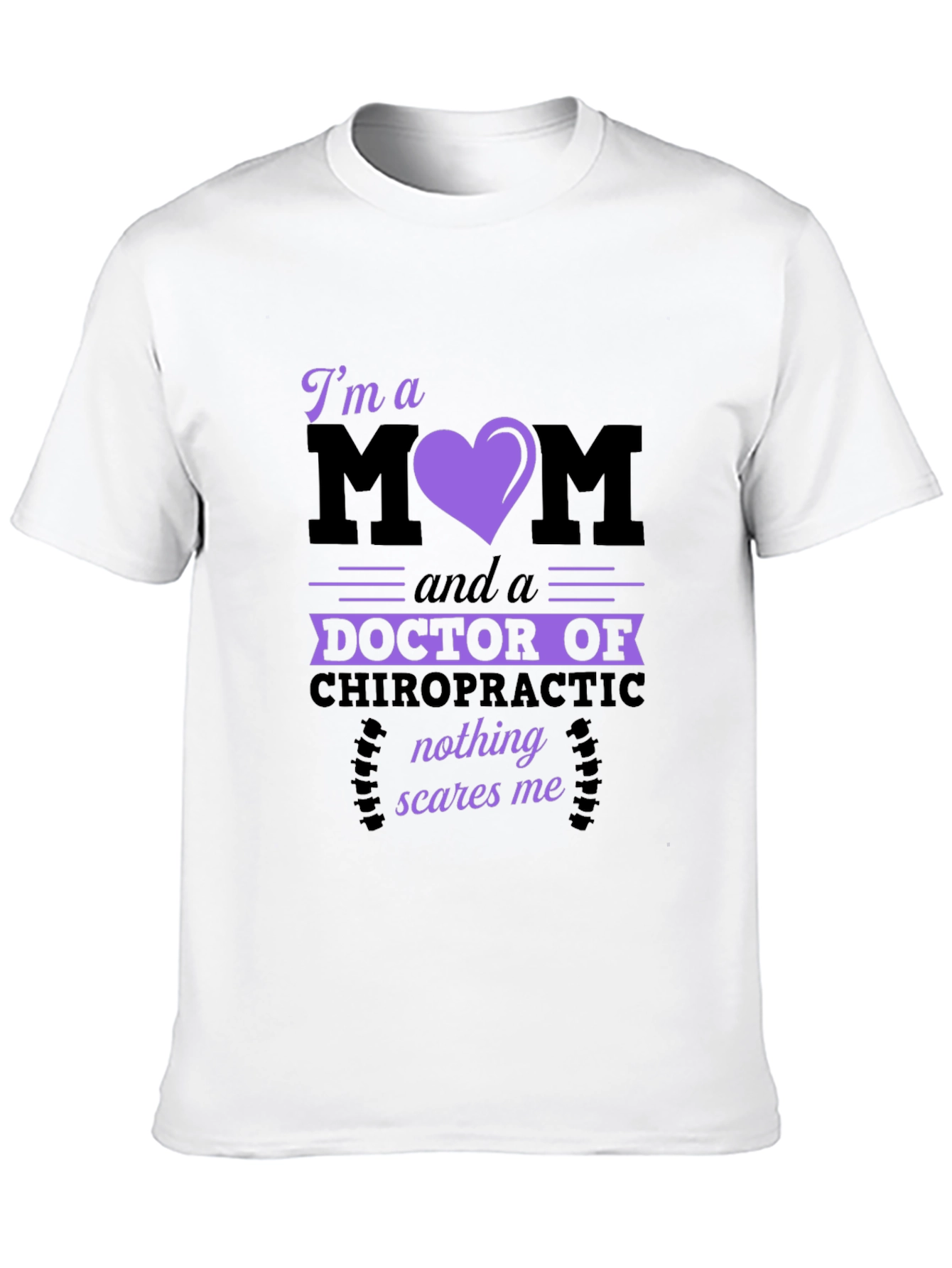 Black Chiropractor Mom T-Shirt - Nothing Scares Me! view 10
