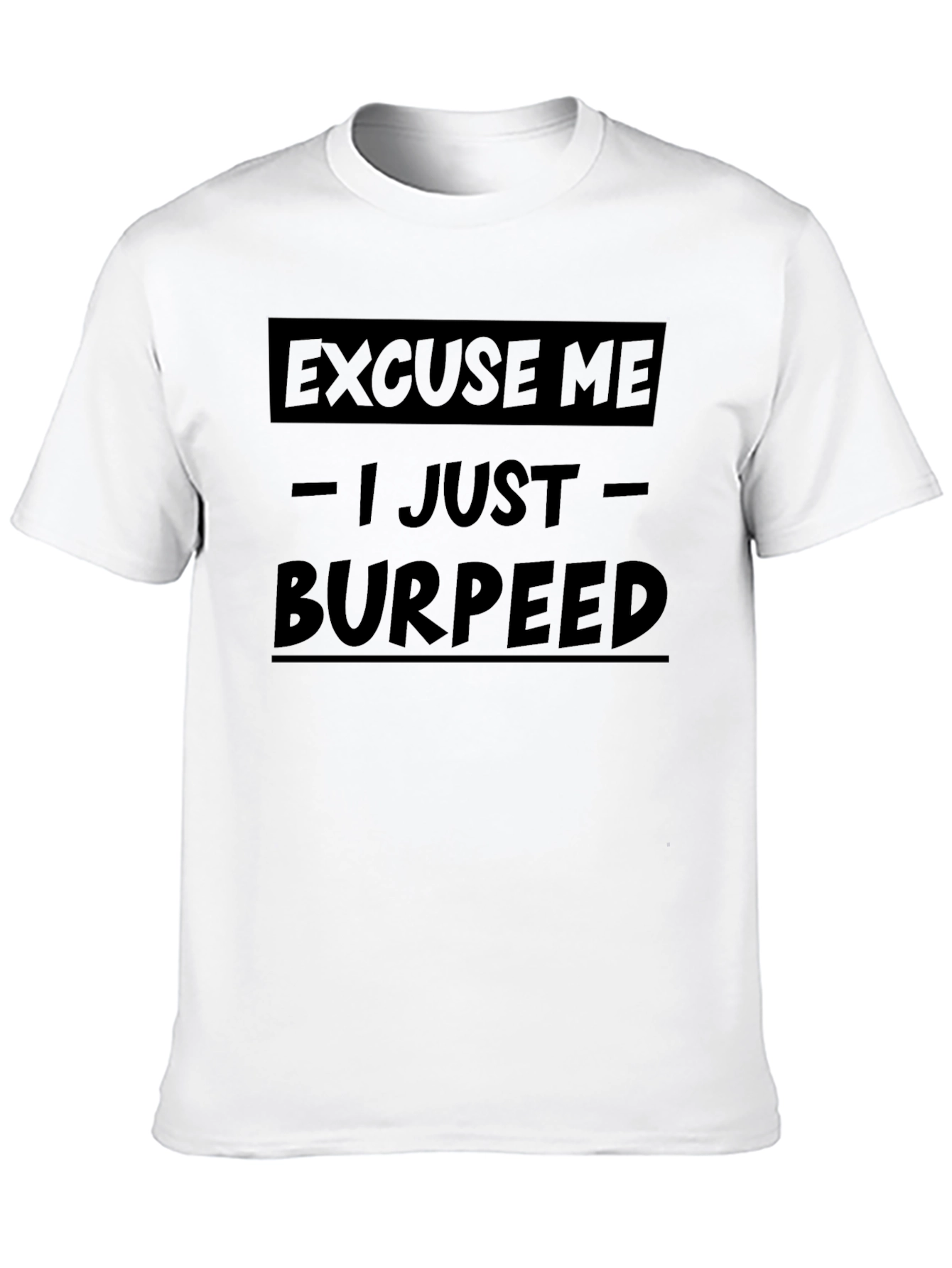 Black Excuse Me I Just Burpeed Graphic Tee view 10