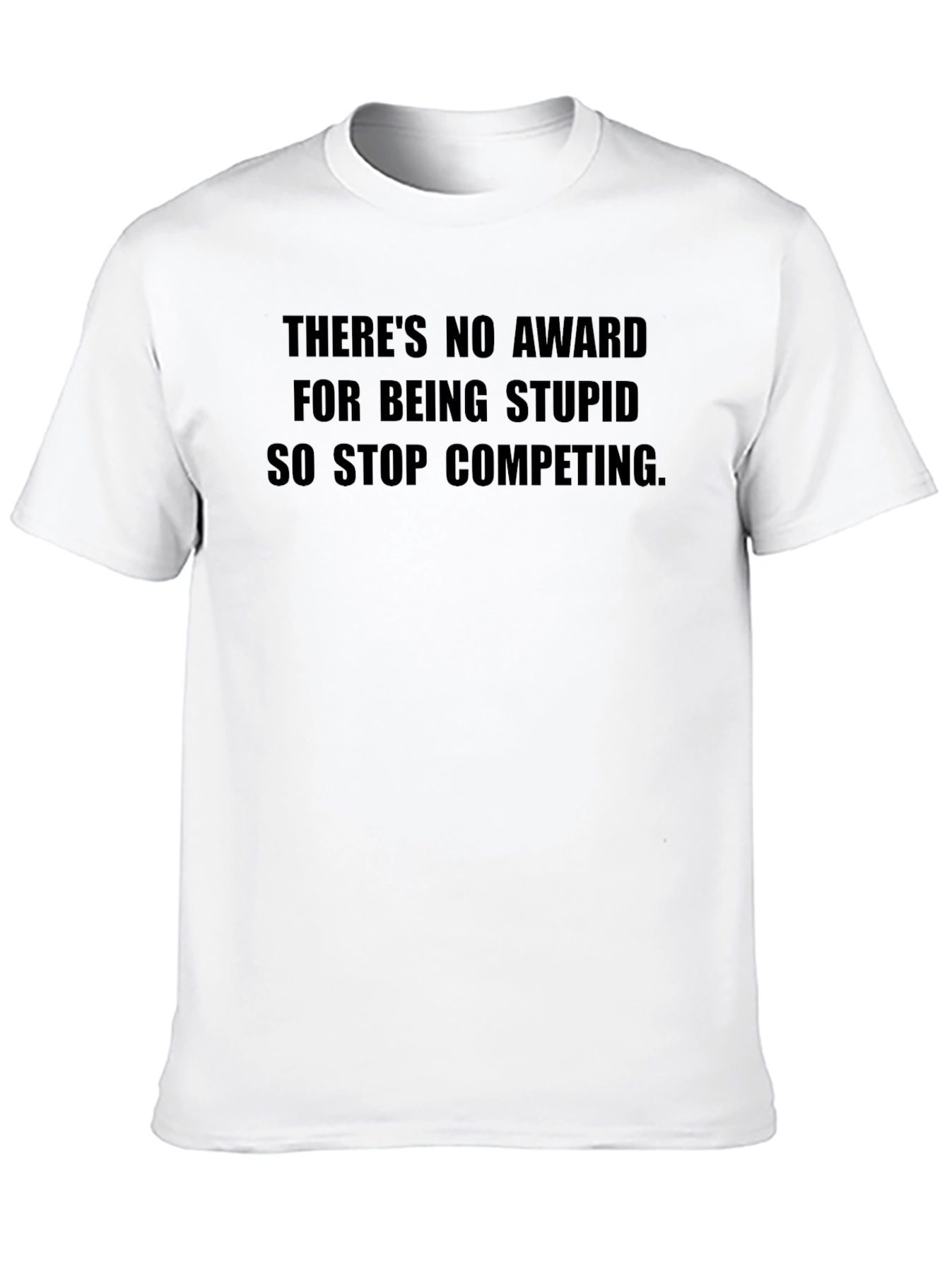 Black Funny Sarcastic T-Shirt - Stop Competing! view 10
