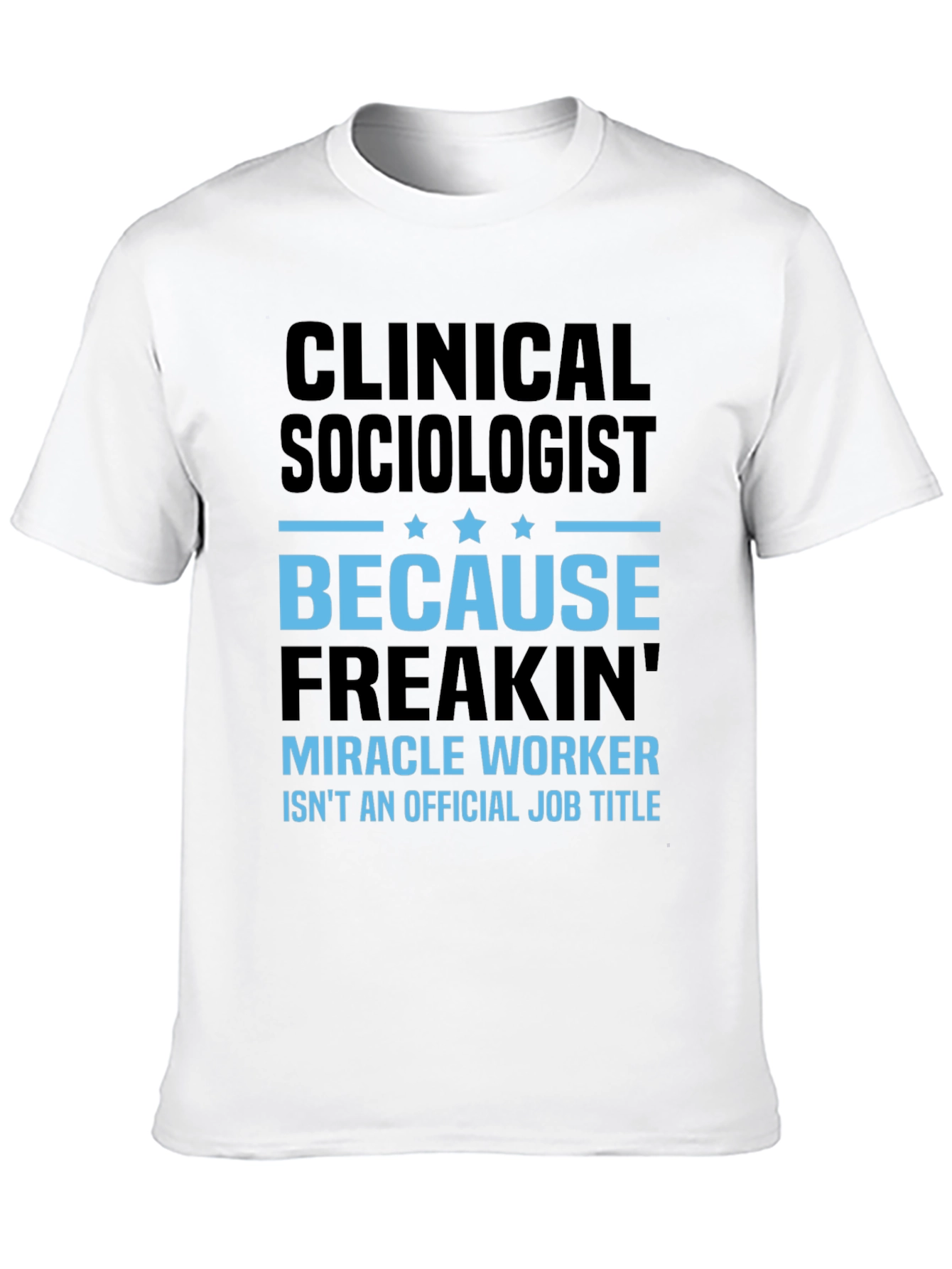 Black Clinical Sociologist Miracle Worker T-Shirt view 10