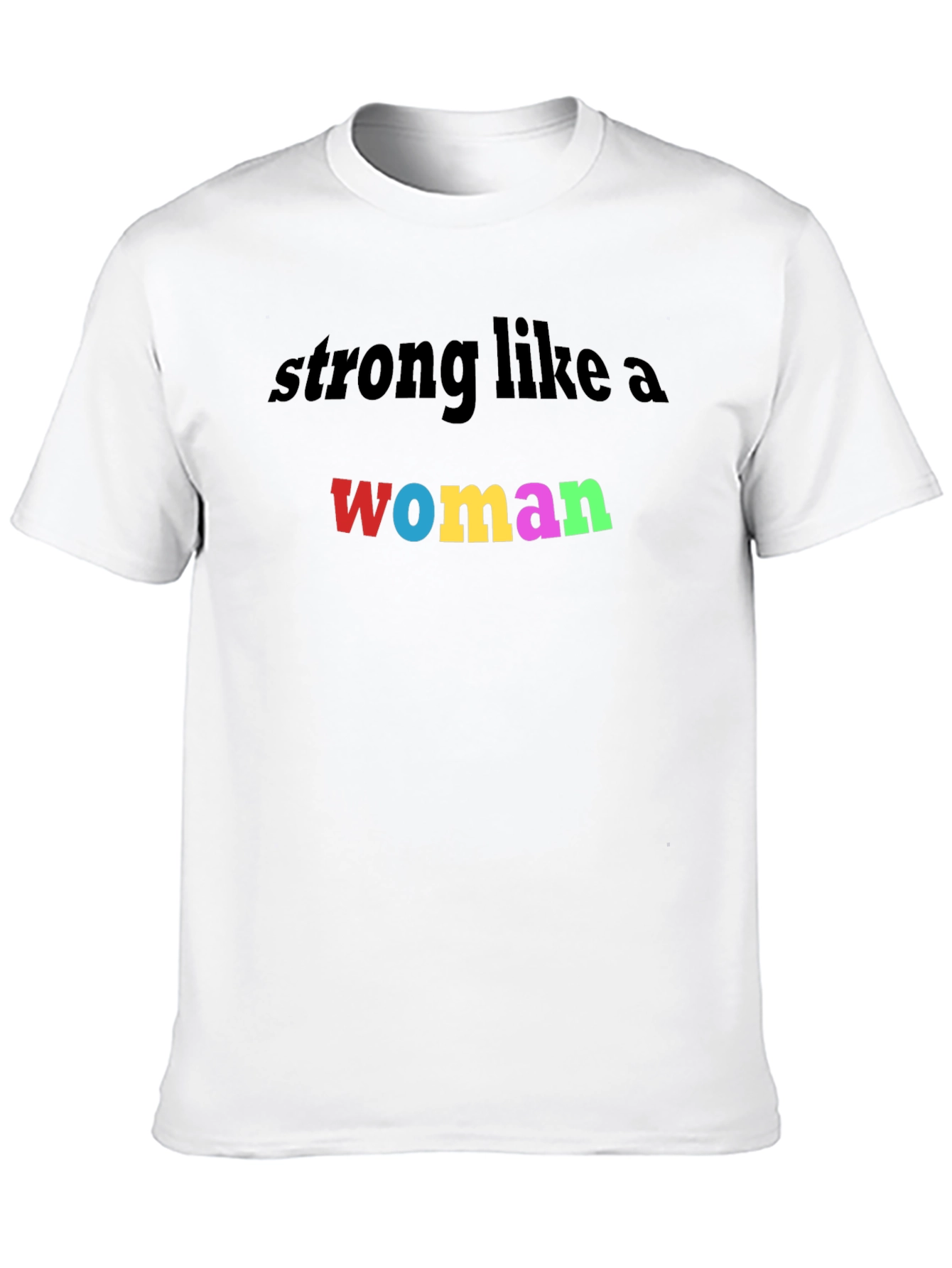 Black Strong Like a Woman Colorful Graphic T-Shirt view 10