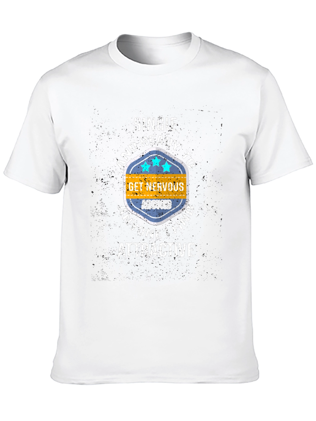 Black Single & Ready T-Shirt: Get Nervous Around Attractive People! view 10