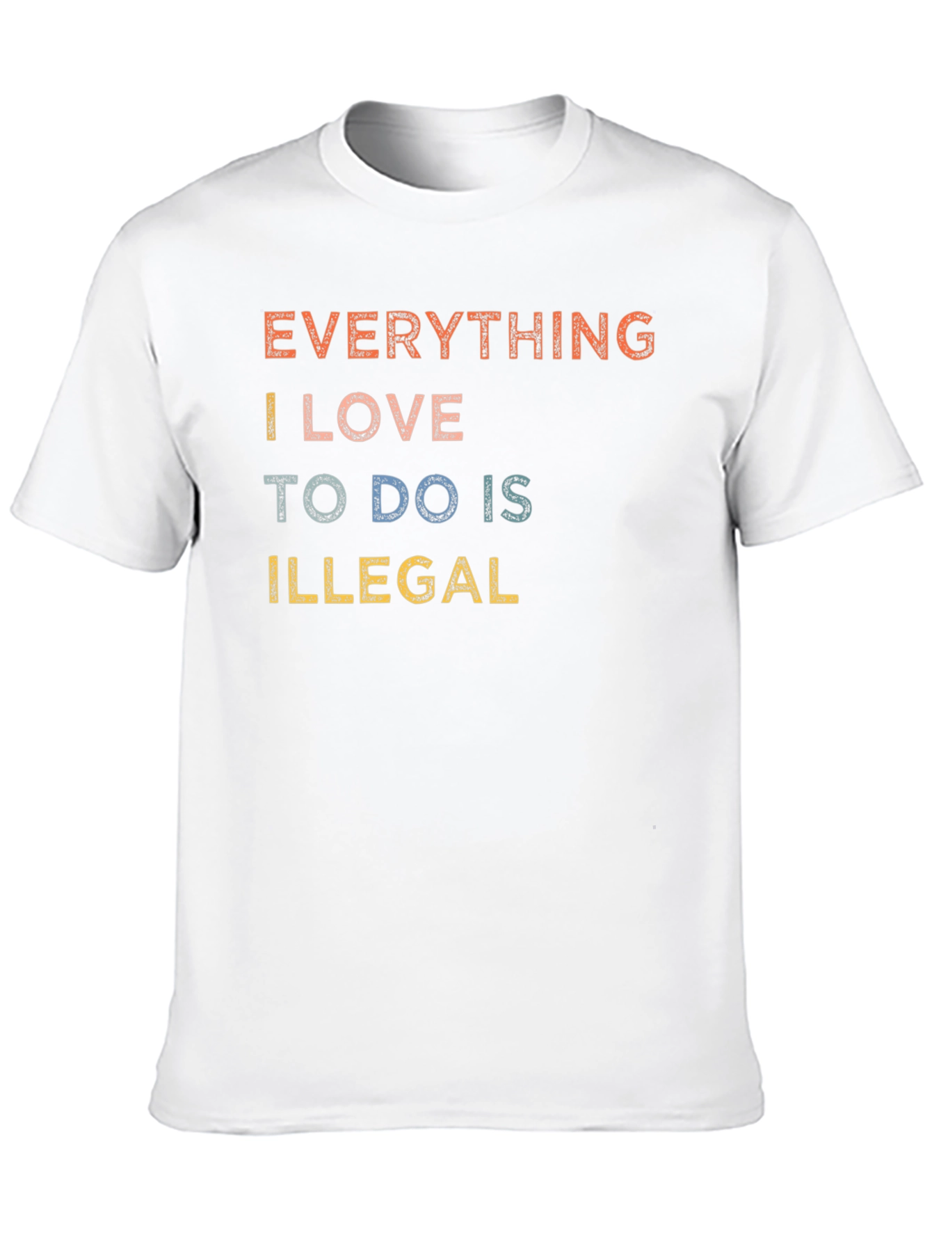 Black Everything I Love To Do Is Illegal Graphic Tee view 10