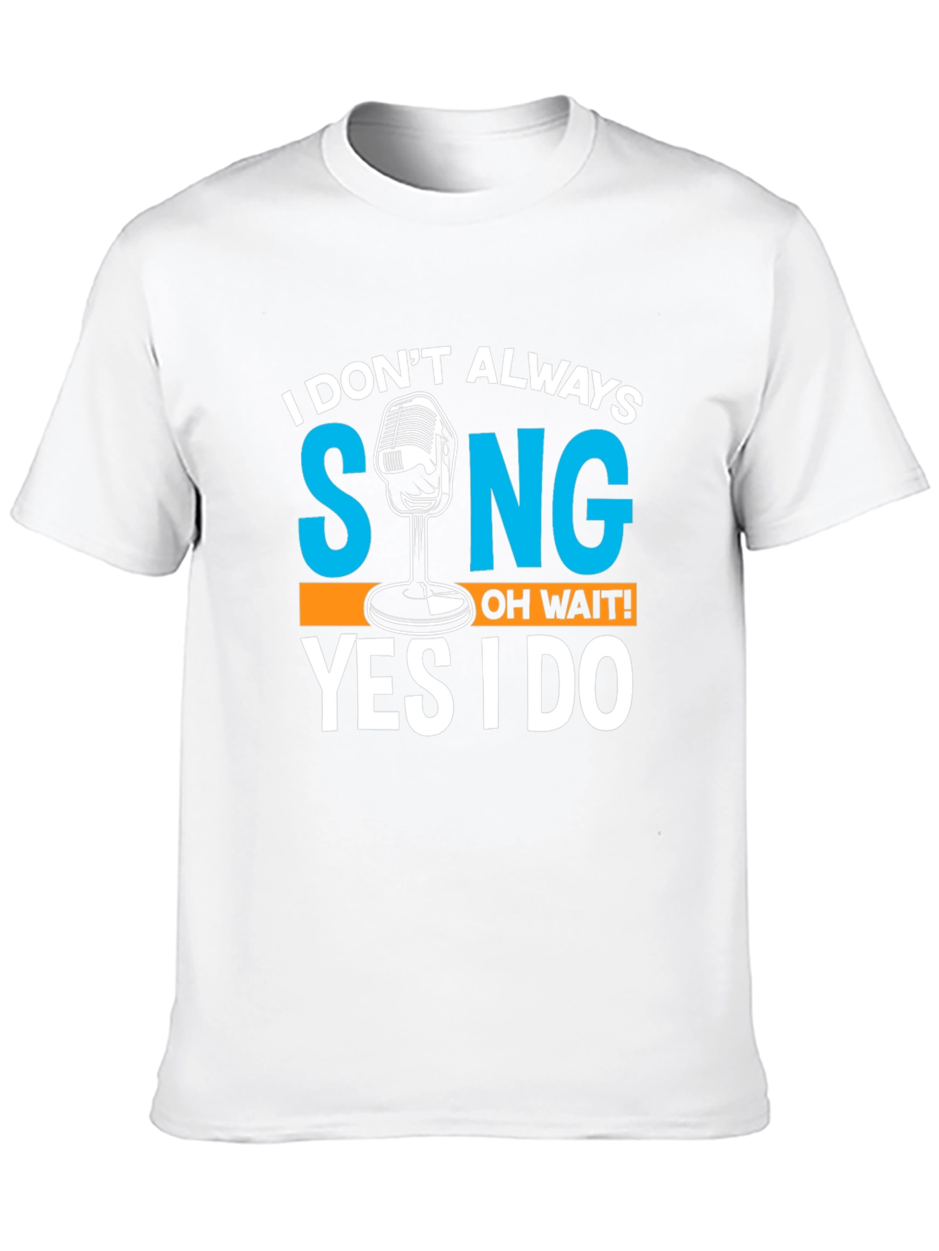 Black I Don't Always Sing T-Shirt Funny Singer Gift view 10