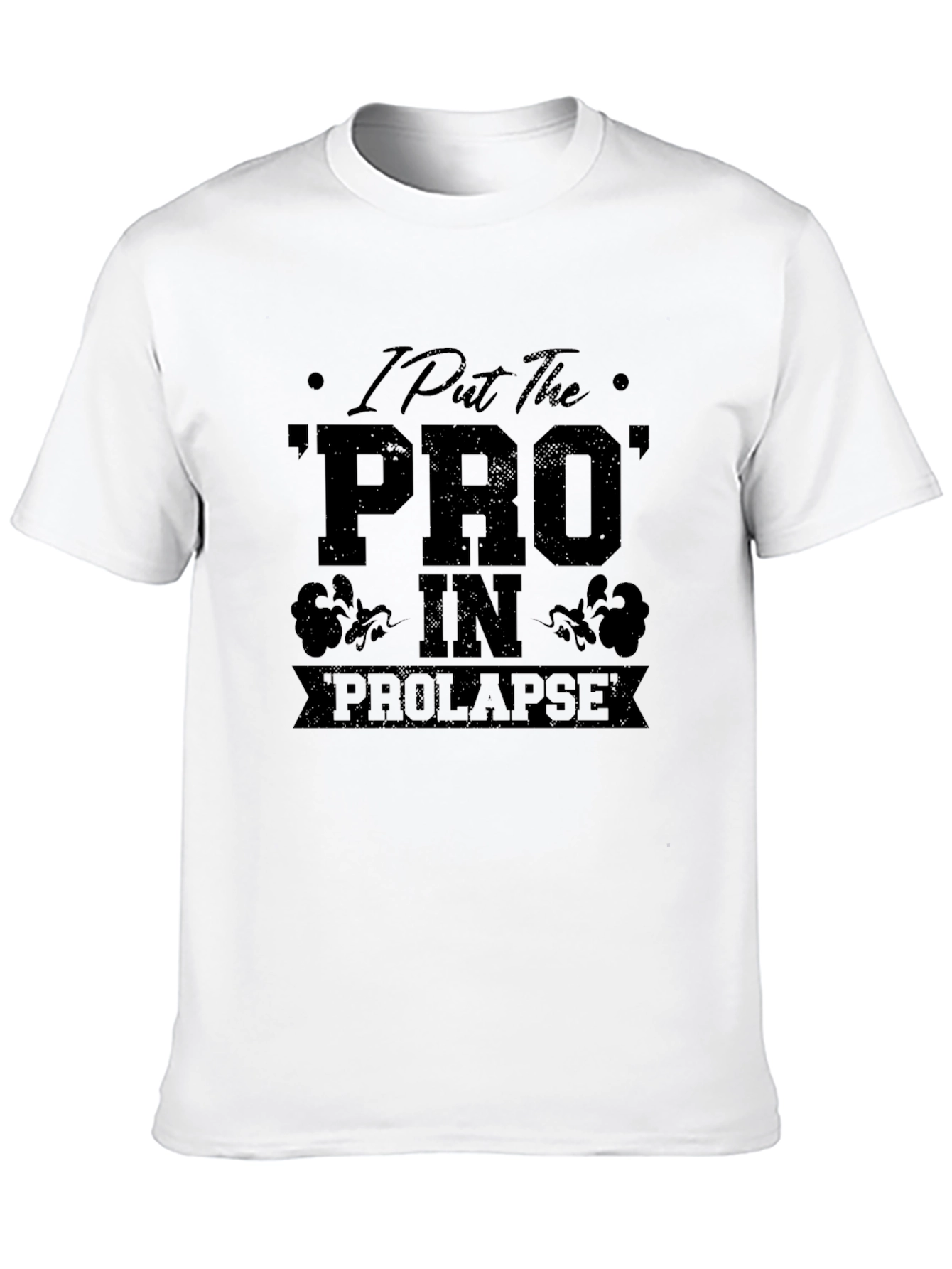 Black I Put the PRO in Prolapse Black T-Shirt view 10