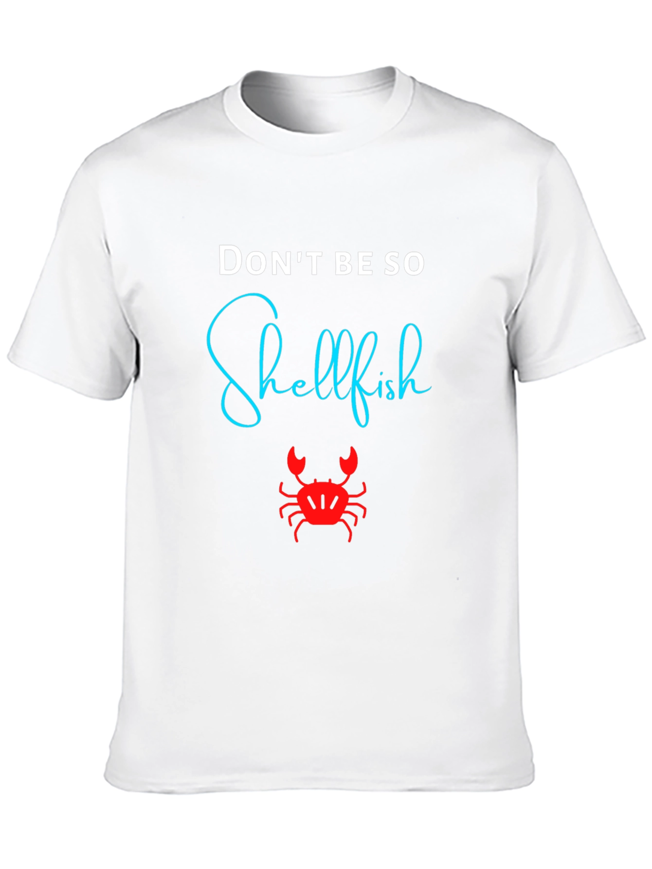 Black Don't Be So Shellfish Graphic T-Shirt view 10