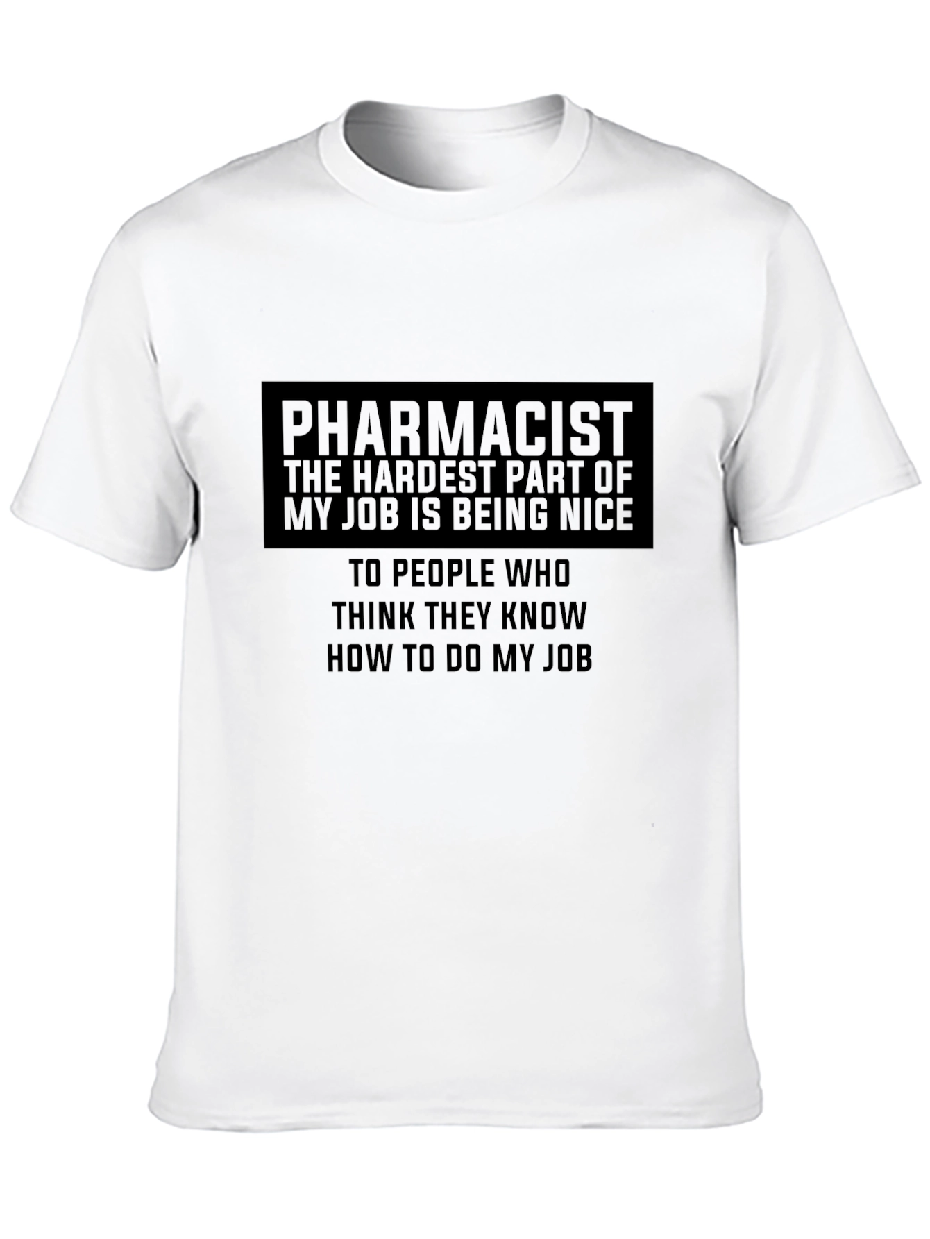 Black Pharmacist Humor T-Shirt - Hardest Part of My Job view 10