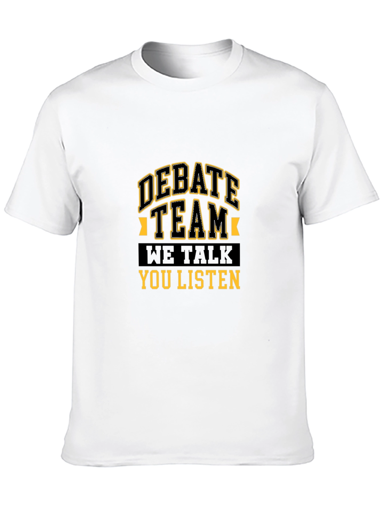 Black Debate Team Tee - We Talk You Listen -  Unisex Black T-Shirt view 10