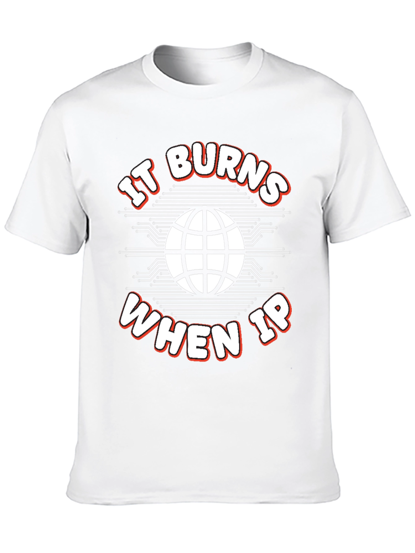 Black It Burns When IP T-Shirt - Funny Tech Geek Tee view 10