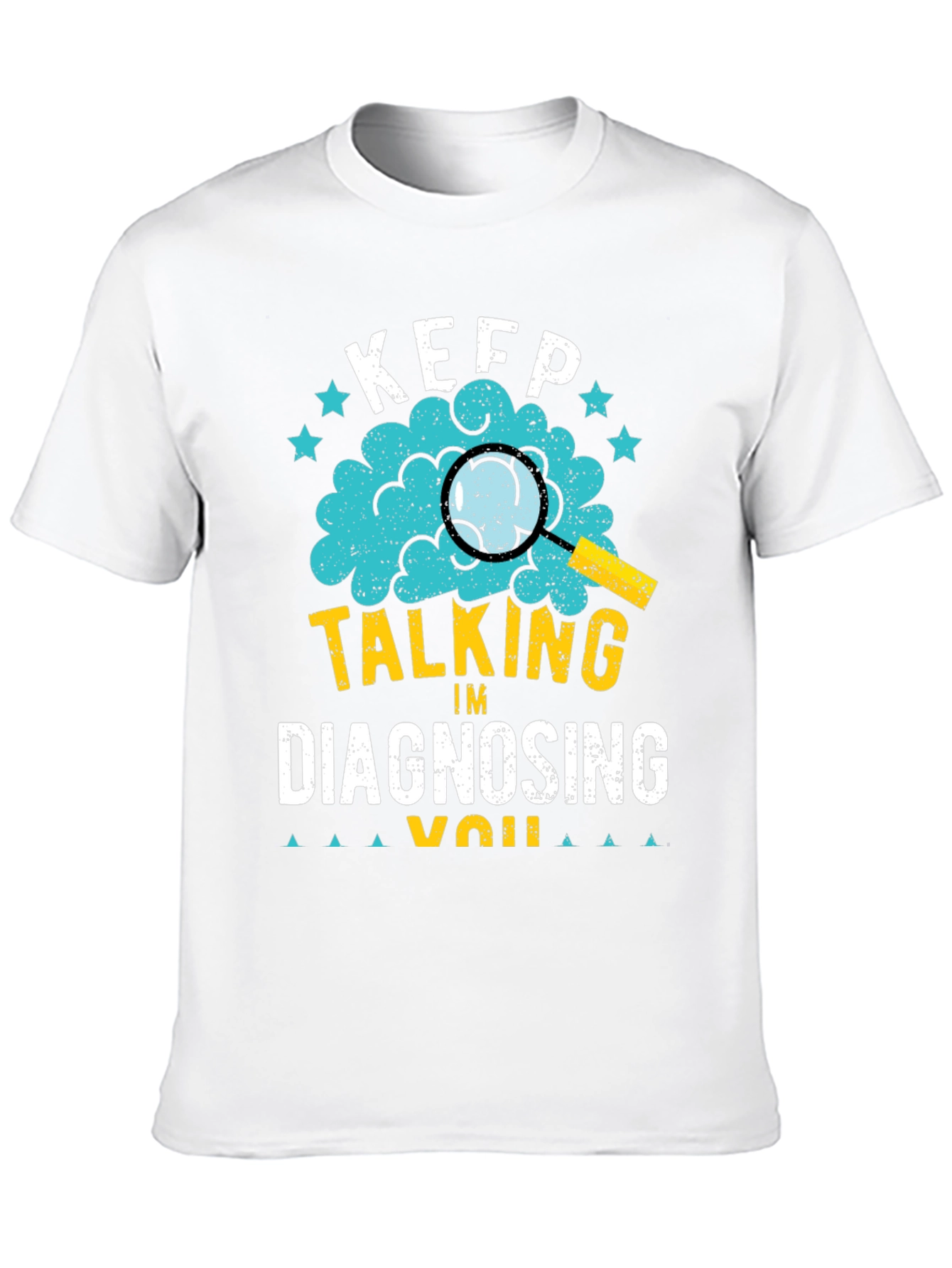 Black Keep Talking I'm Diagnosing You T-Shirt view 10