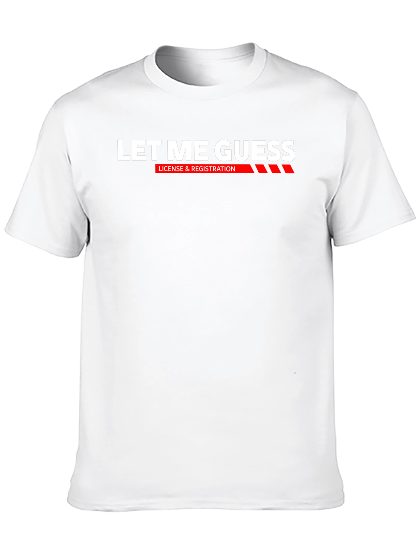 Black Let Me Guess T-Shirt: License & Registration Funny Tee view 10