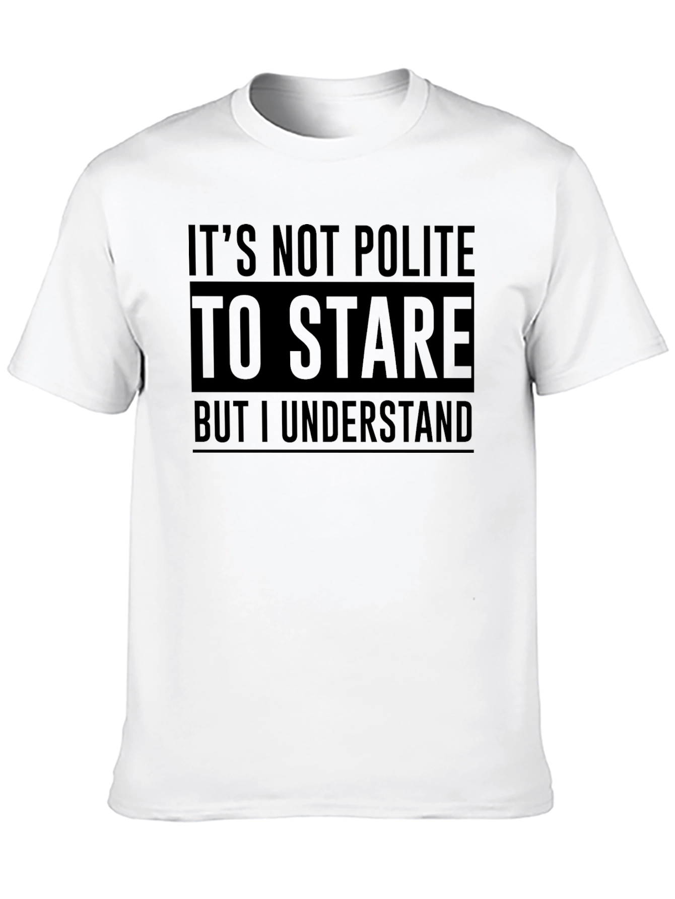 Black Funny Graphic Tee: It's Not Polite to Stare T-Shirt view 10