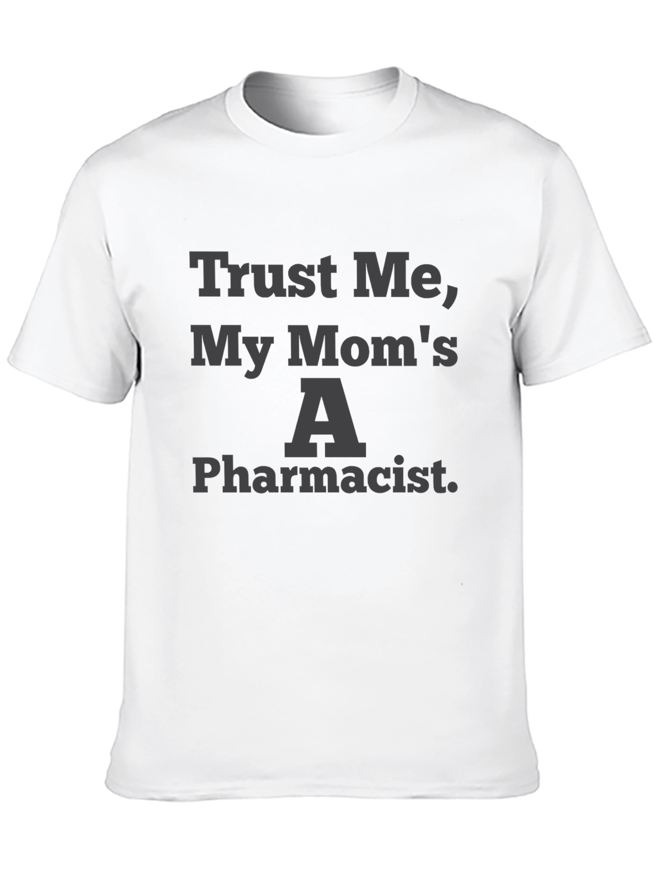 Black Trust Me My Mom's A Pharmacist Graphic Tee view 10