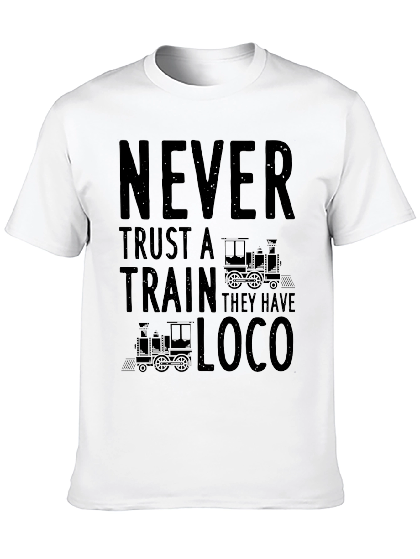 Black Never Trust a Train Funny T-Shirt view 10