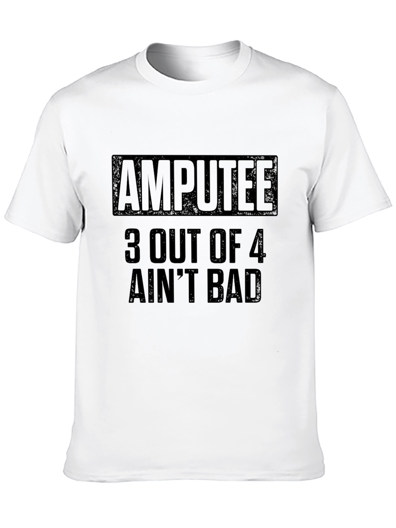 Black Amputee 3 Out Of 4 Ain't Bad Graphic T-Shirt view 10