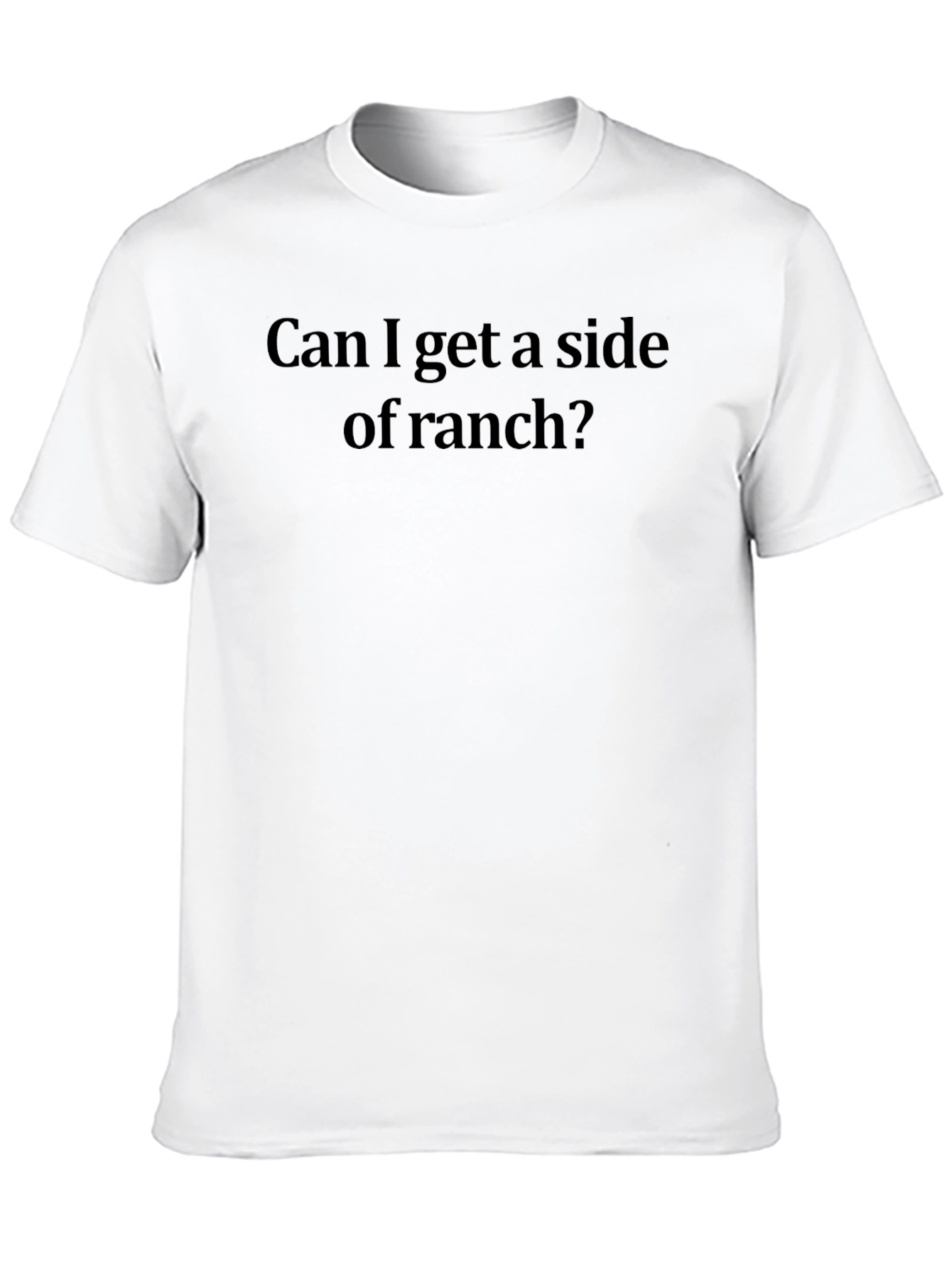Black Funny "Can I Get a Side of Ranch?" Black T-Shirt view 10