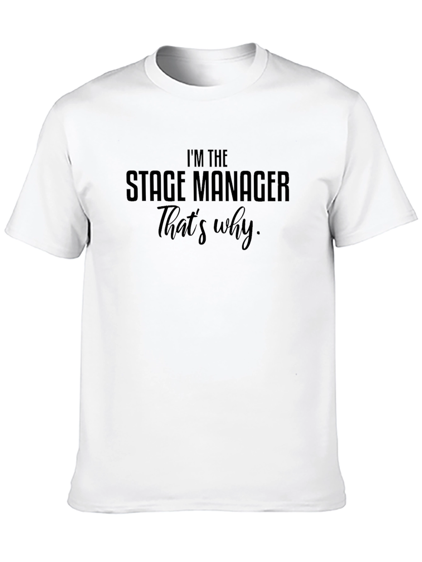Black I'm the Stage Manager T-Shirt view 10