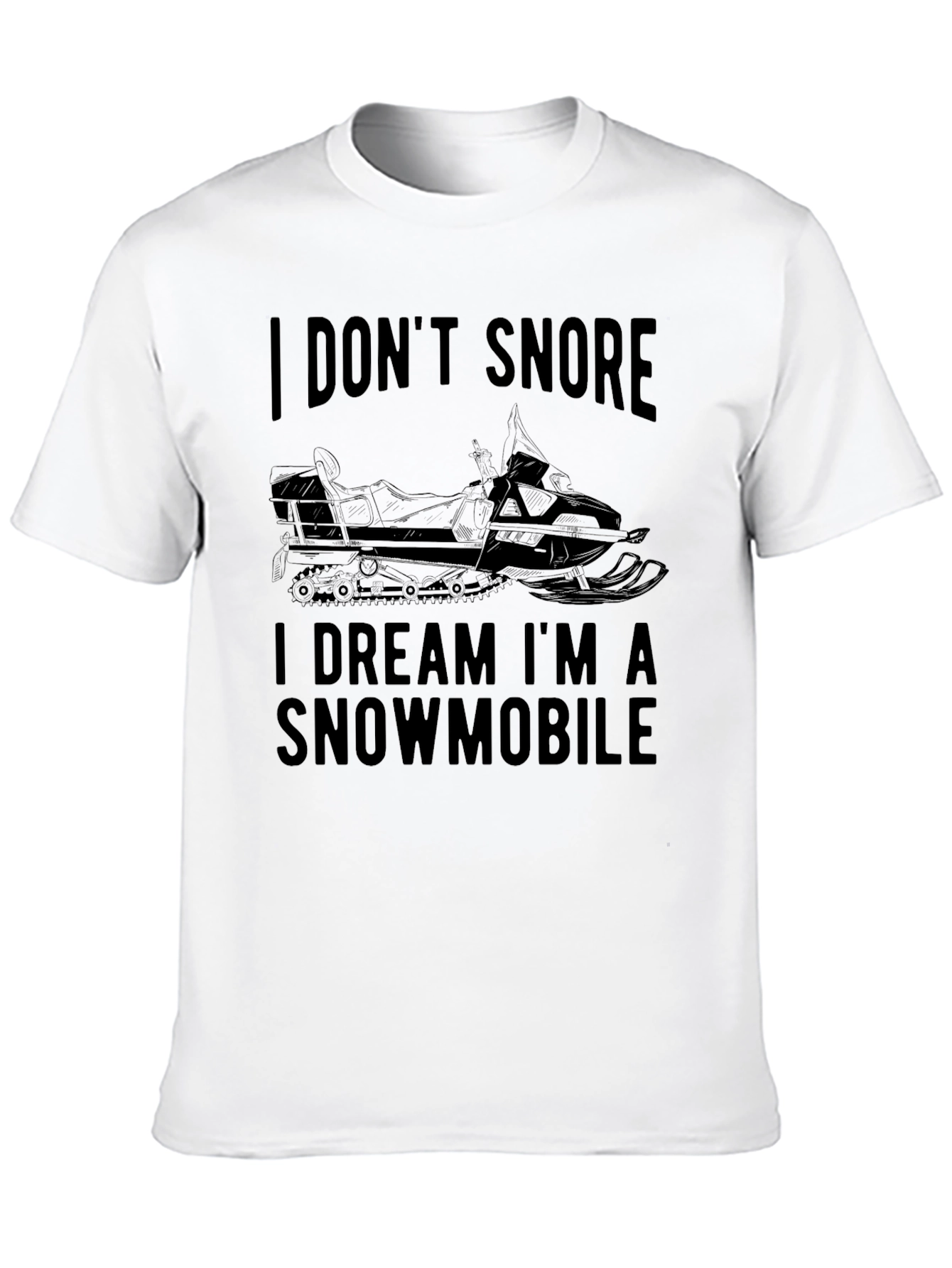Black I Don't Snore, I Dream I'm a Snowmobile Black T-Shirt view 10