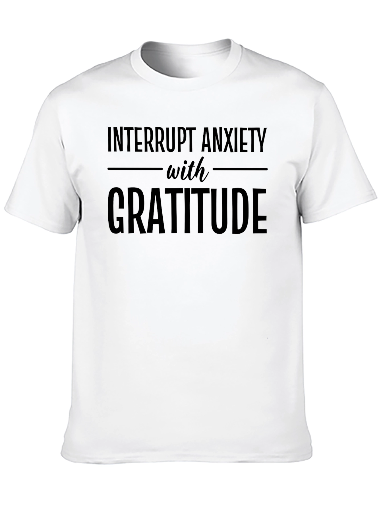 Black Interrupt Anxiety with Gratitude T-Shirt view 10