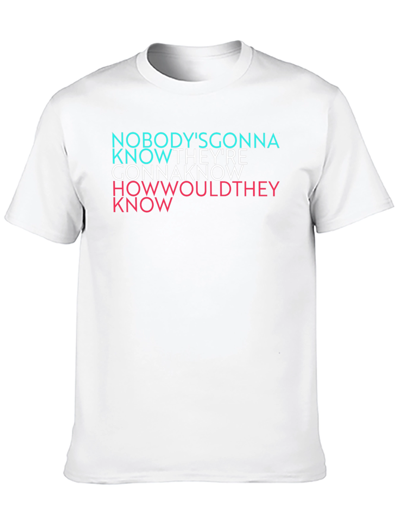 Black Nobody's Gonna Know Graphic T-Shirt view 10