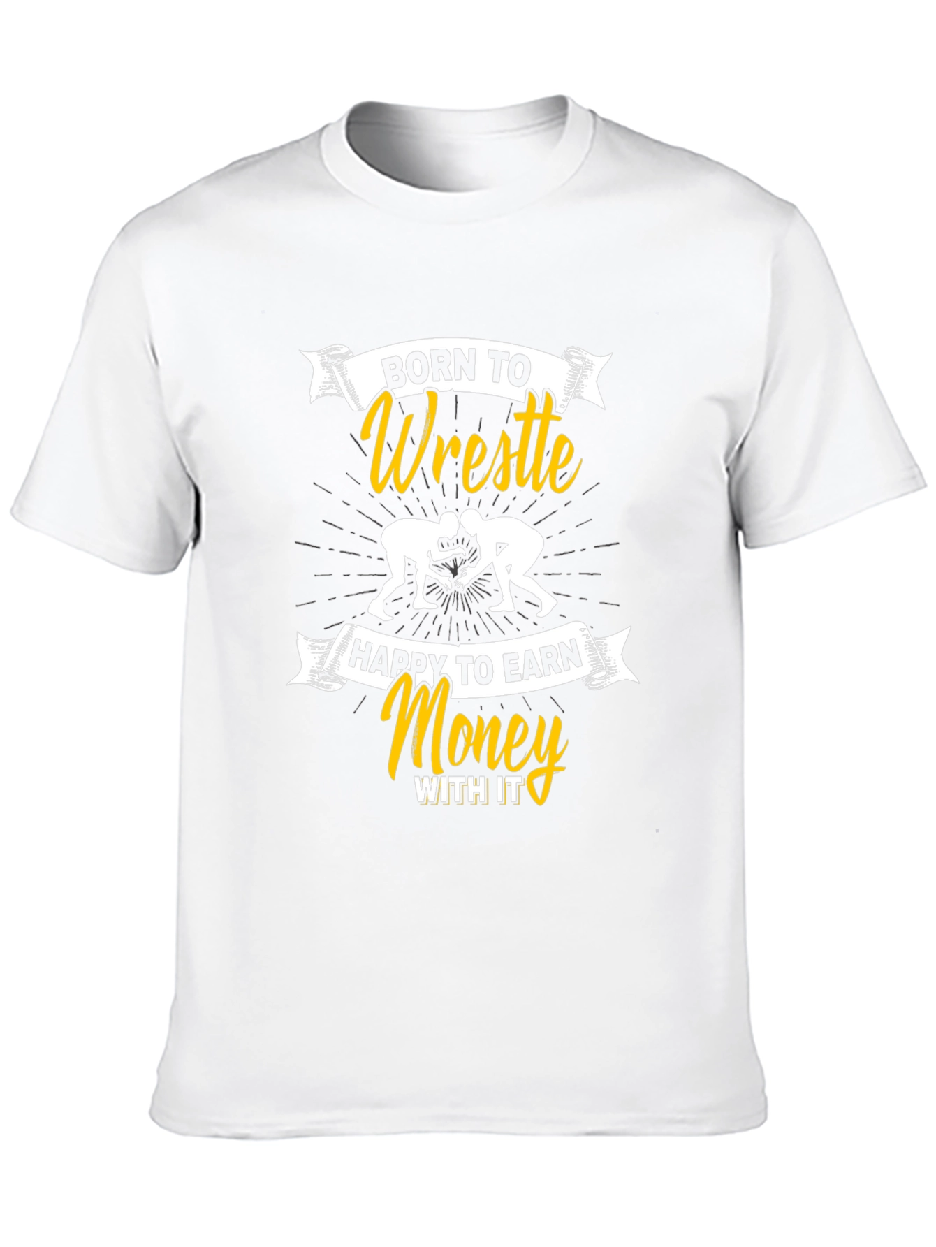 Born To Wrestle T-Shirt - Earn Money With It! - 10