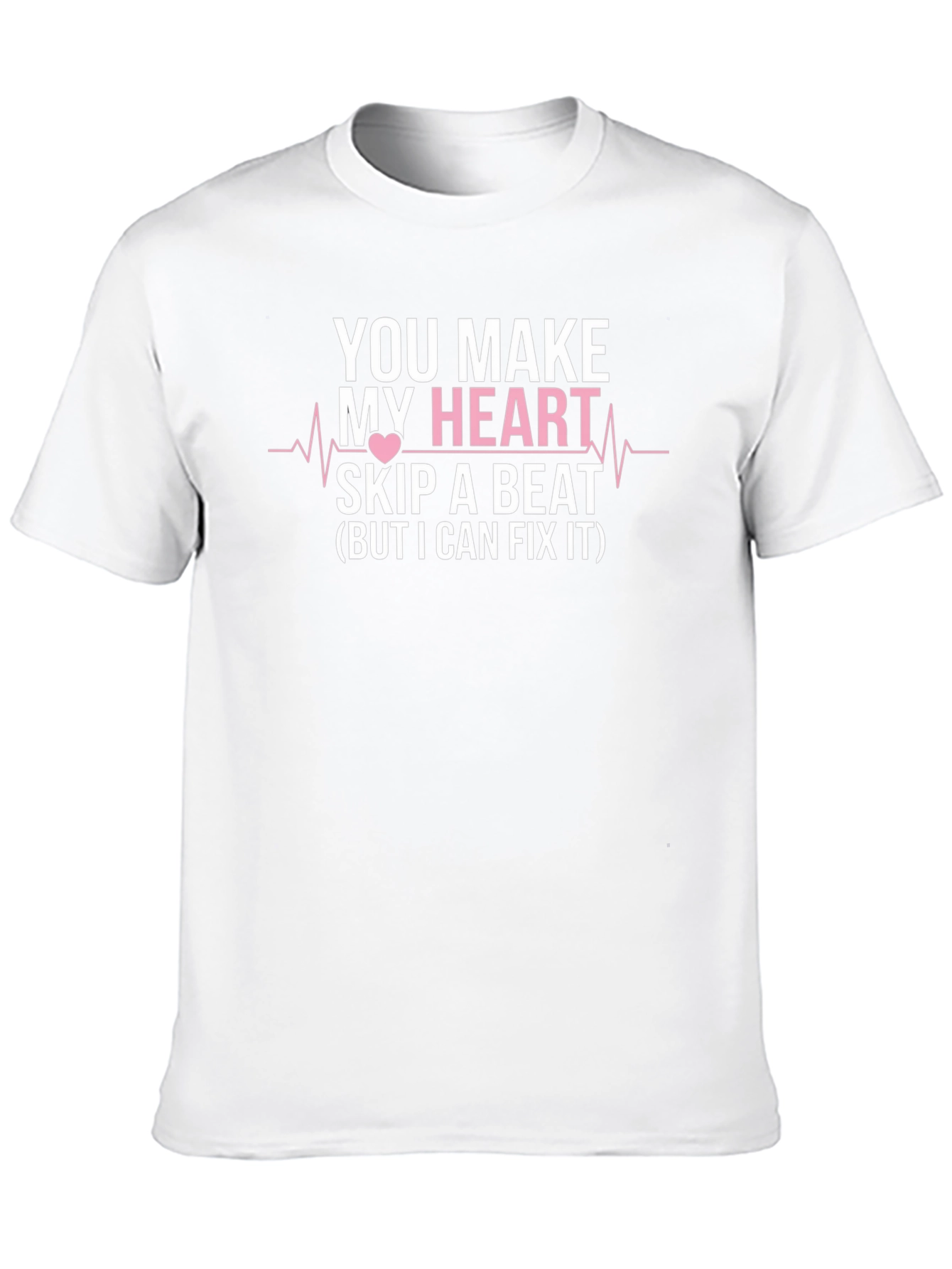 Black You Make My Heart Skip a Beat Funny T-Shirt view 10