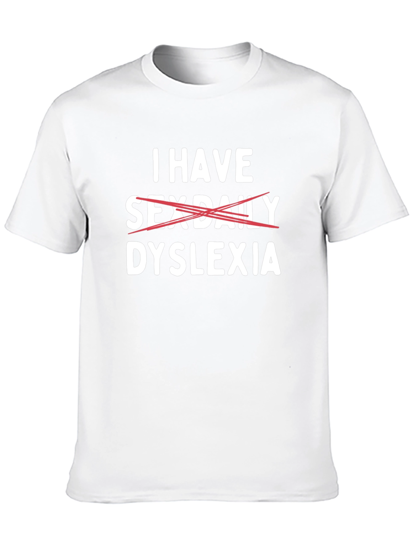 Black Dyslexia Tee: I Have Sex Daily Funny Graphic T-Shirt view 10