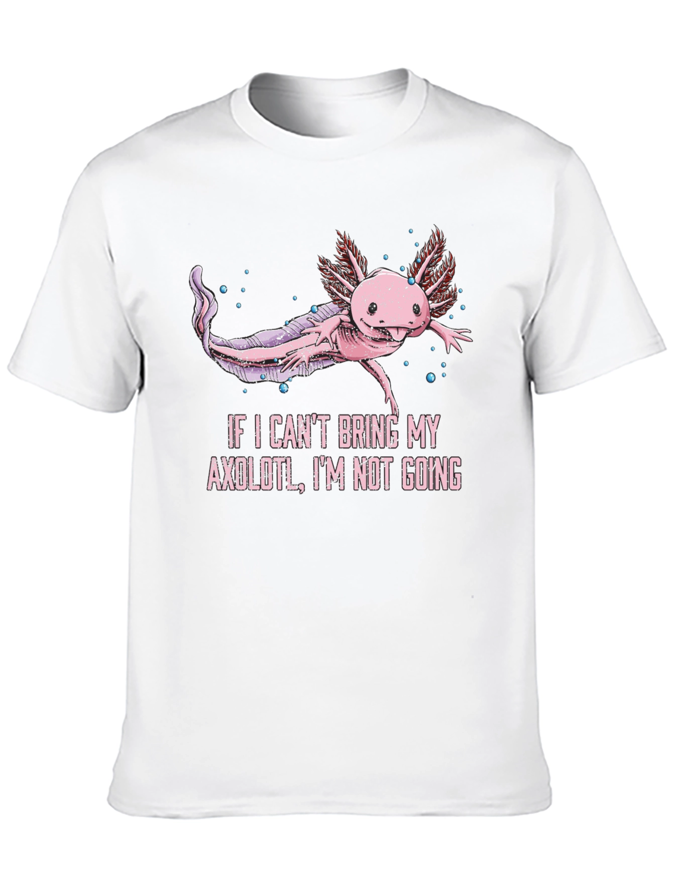Black Axolotl T-Shirt - If I Can't Bring My Axolotl, I'm Not Going view 10