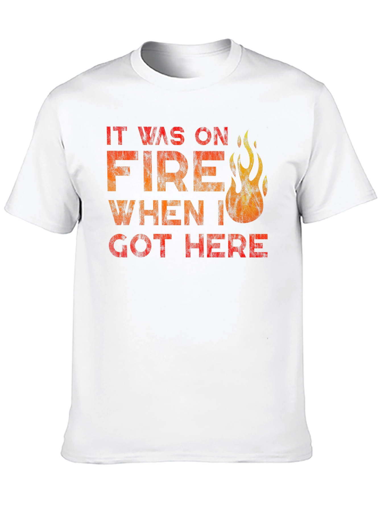 Black It Was On Fire When I Got Here Funny T-Shirt view 10