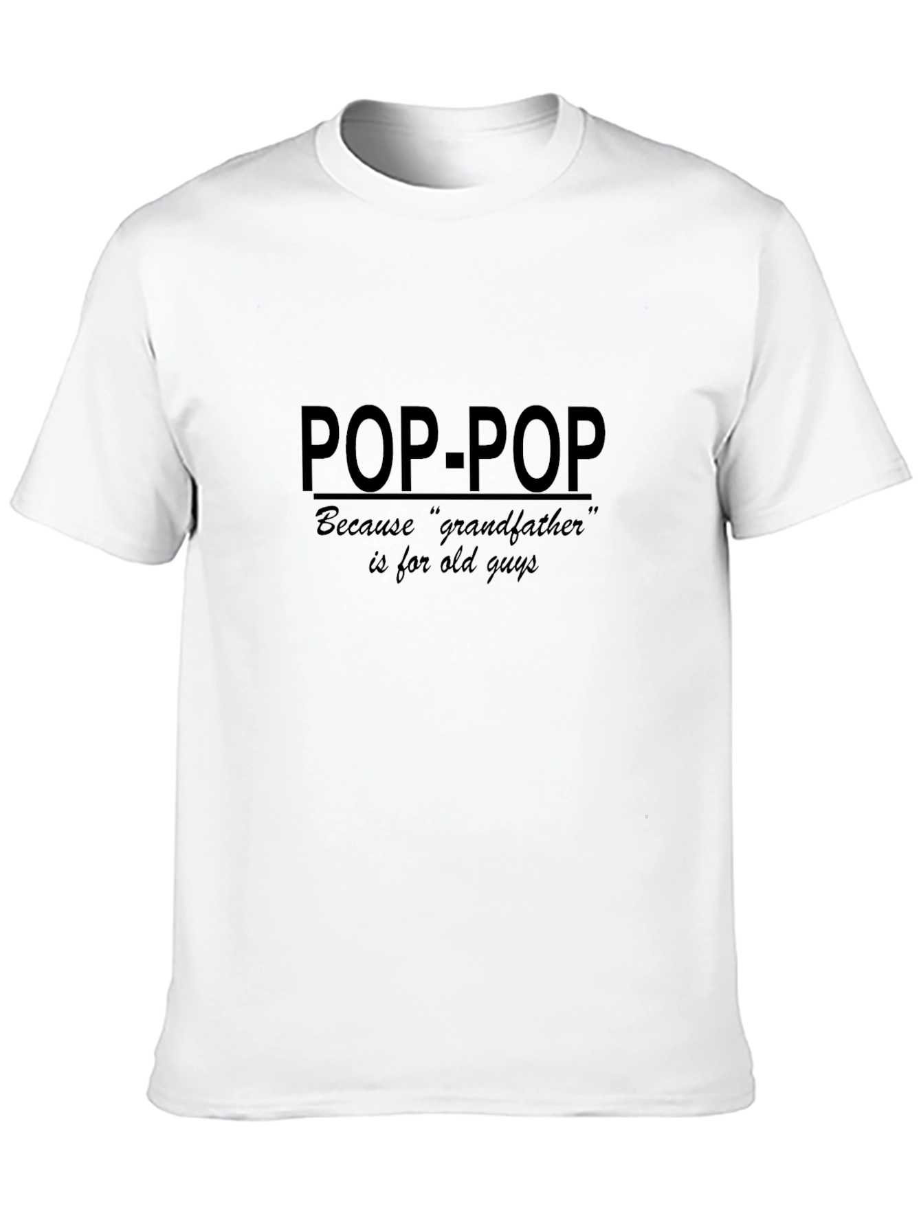 Black Pop-Pop T-Shirt: Because Grandfather is For Old Guys view 10
